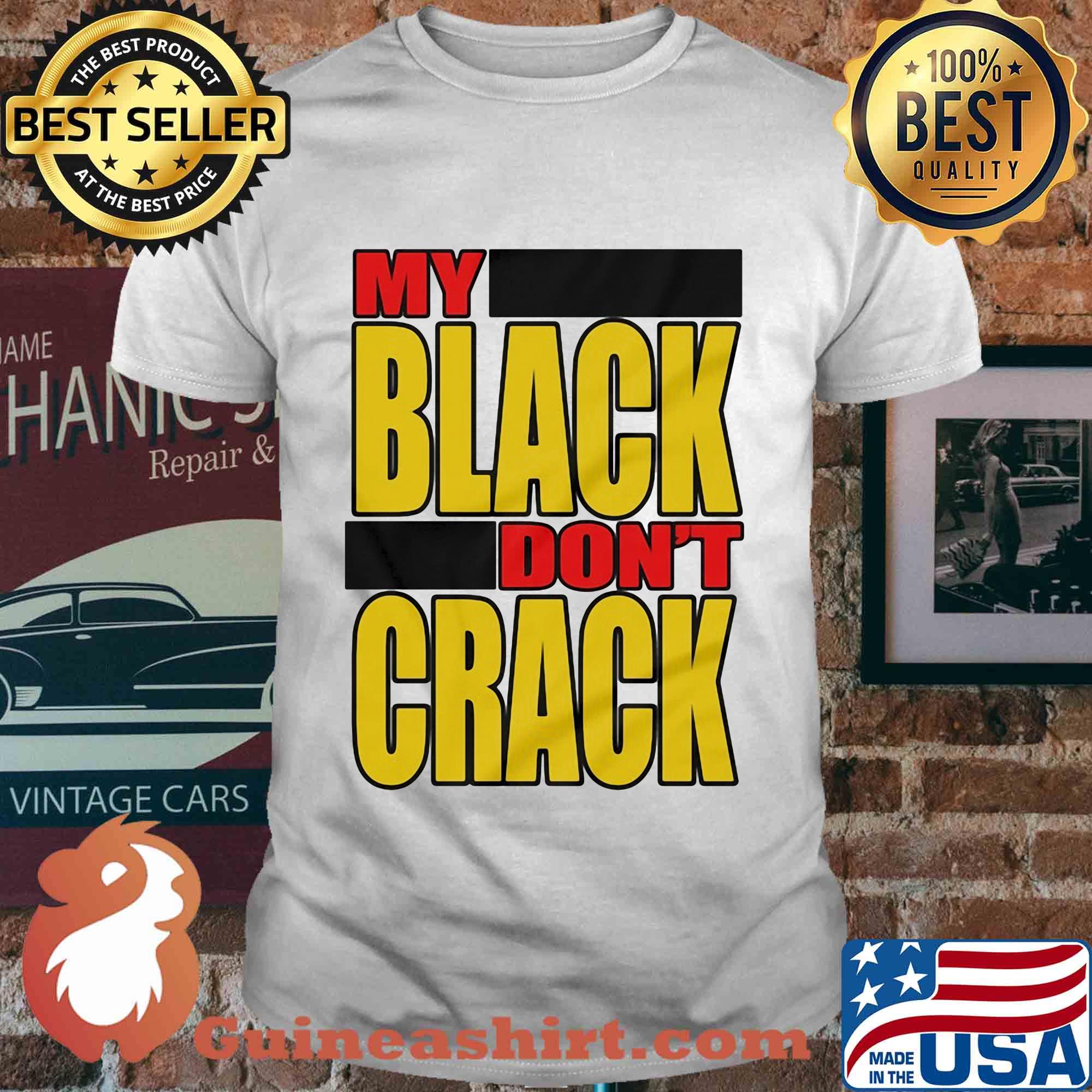 My black don't crack shirt