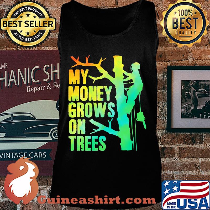 My money grows on trees lineman s Tank top