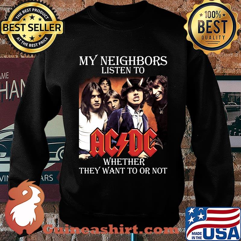 My neighbors listen to acdc whether they want to or not s Sweater