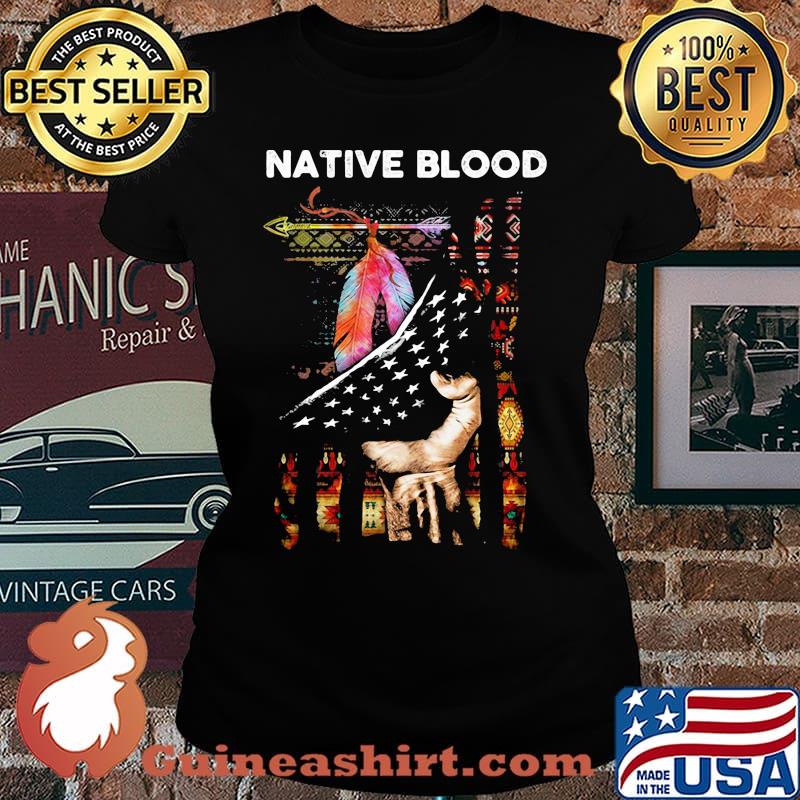 Nativ Blood Feathers Hand American Flag Independence Day Shirt Laides