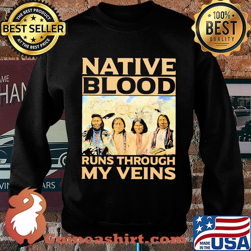 Native Blood Runs Through My Veins Aborigines Shirt Sweater
