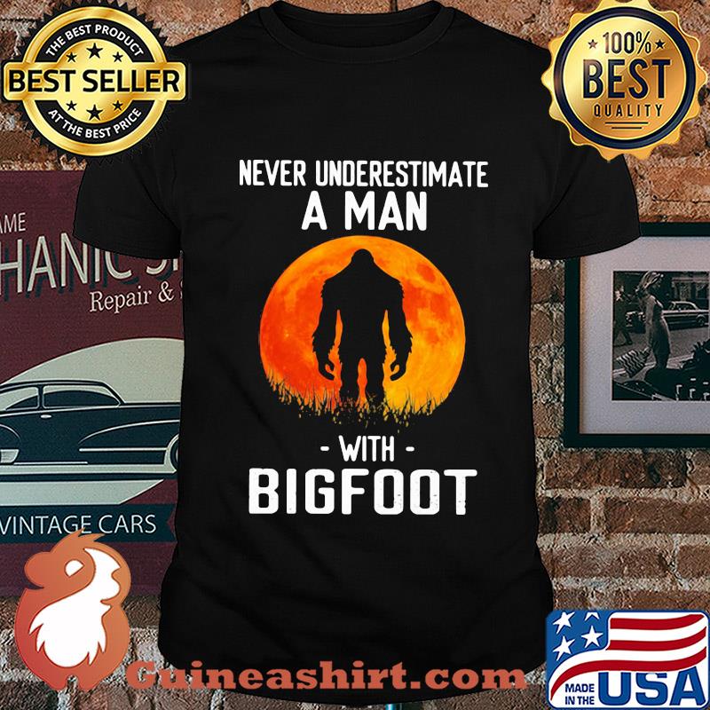 Never underestimate a man with Bogfoot shirt