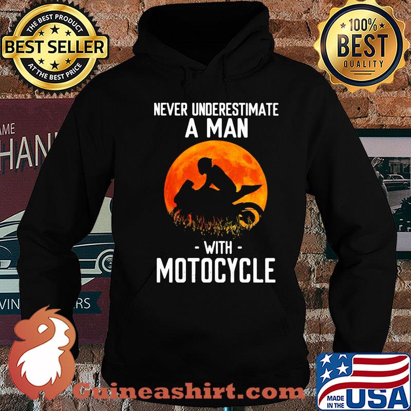 Never underestimate a man with motocycle s Hoodie