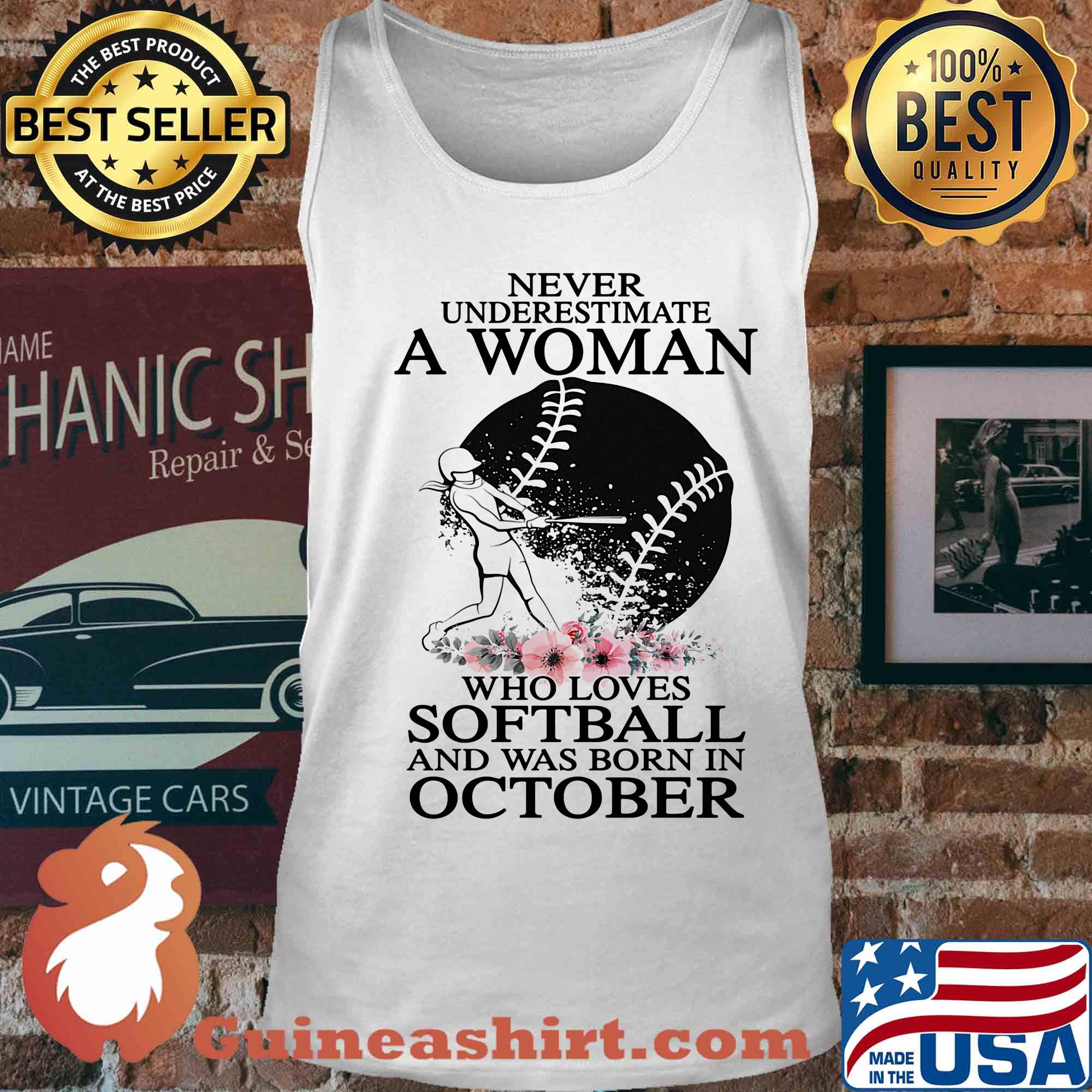 Never underestimate a woman who loves softball and was born in october flowers s Tank top