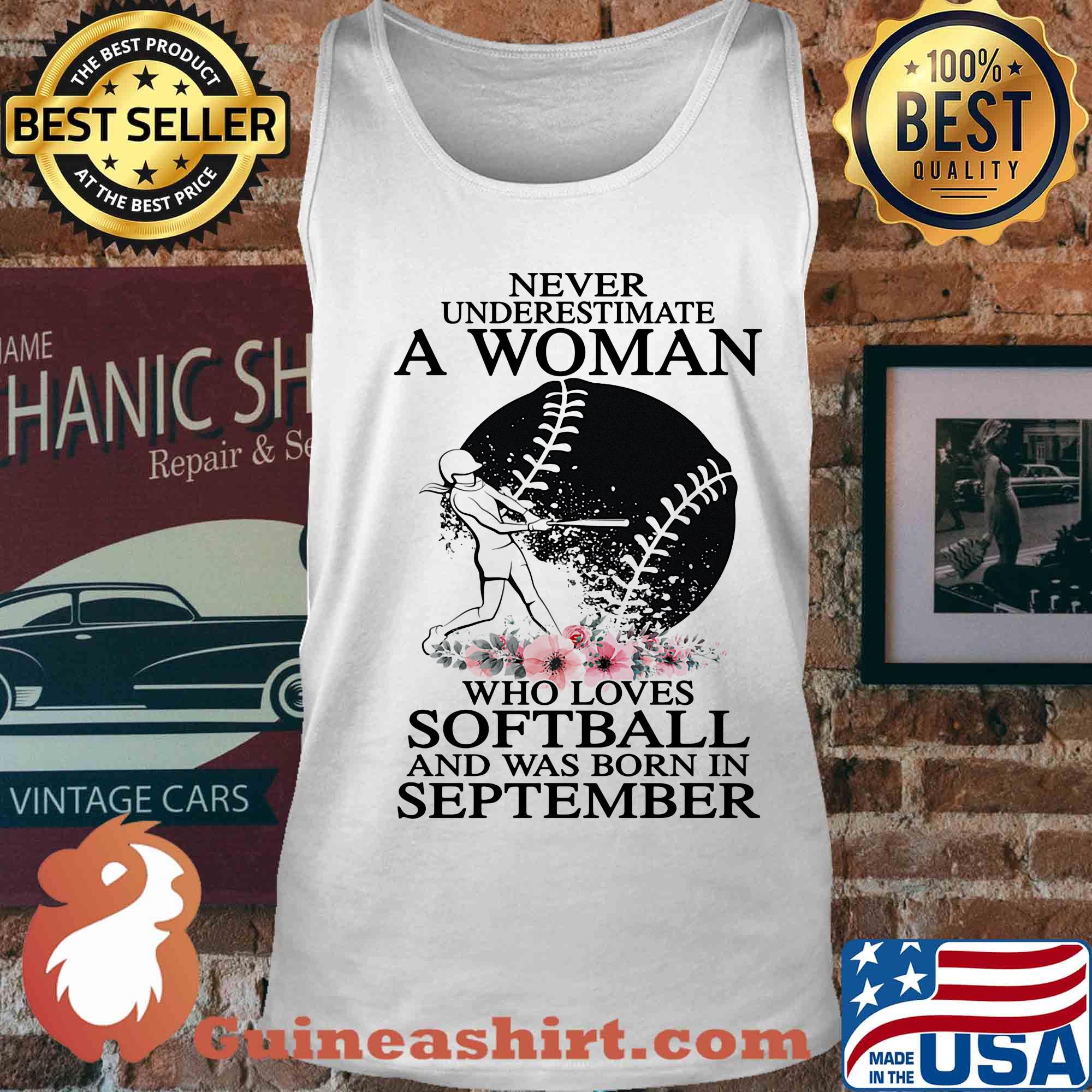 Never underestimate a woman who loves softball and was born in september flowers s Tank top