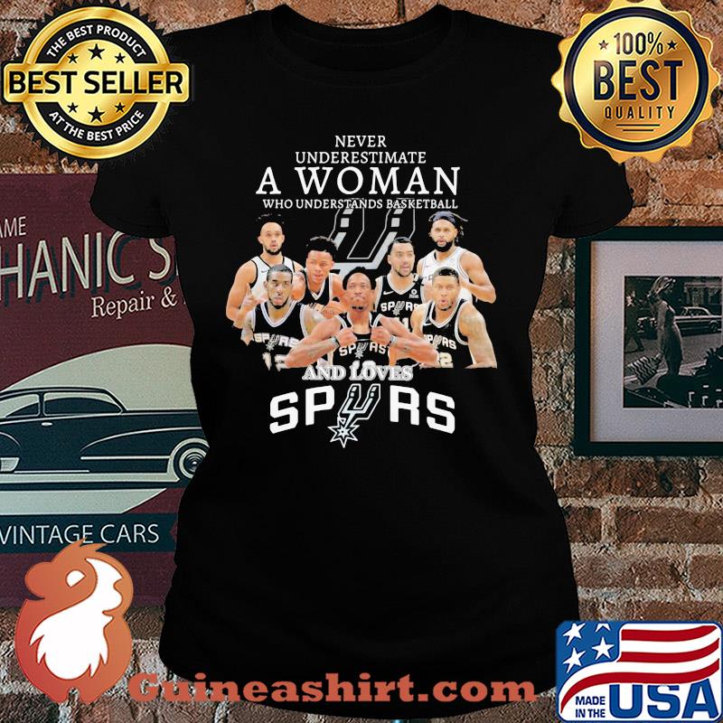 Never underestimate a woman who understands basketball and loves san antonio spurs s Ladies tee
