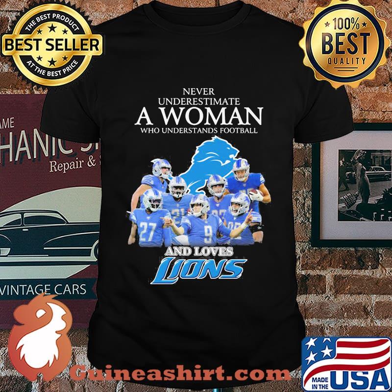 Never underestimate a woman who understands football and loves detroit lions shirt