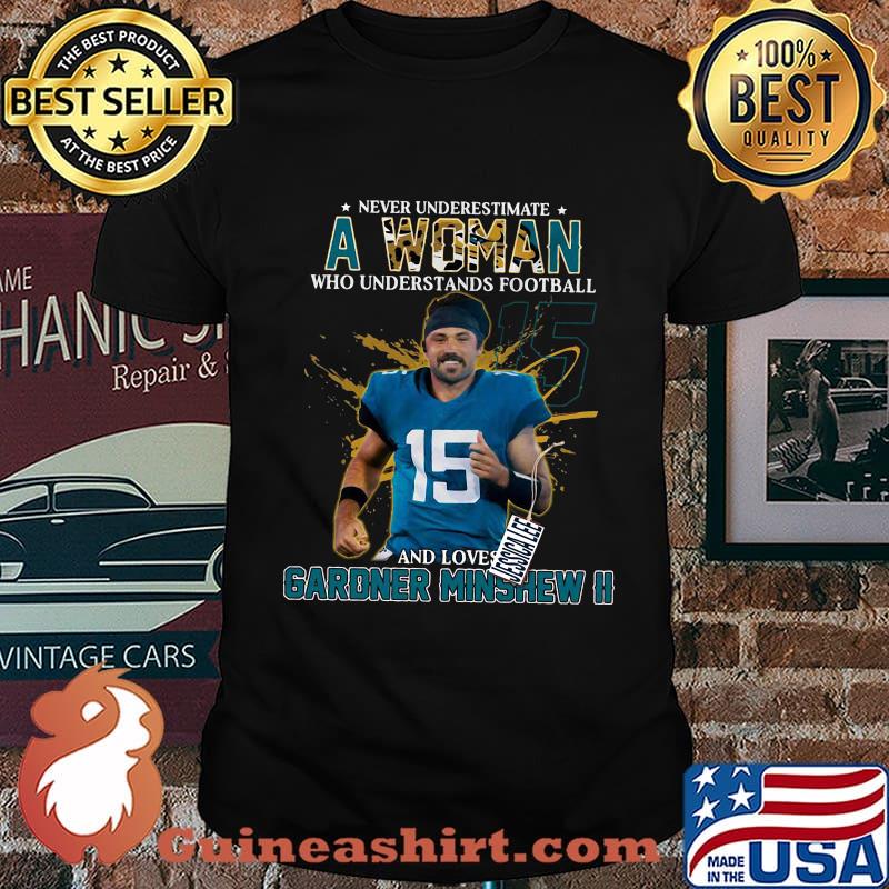 Never underestimate a woman who understands football and loves gardner minshew ii stars shirt