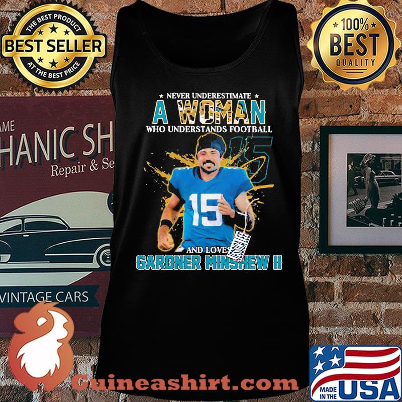 Never underestimate a woman who understands football and loves gardner minshew ii team s Tank top