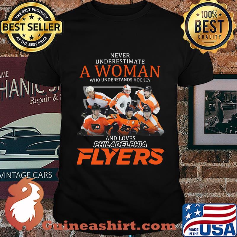 Never underestimate a woman who understands hockey and loves philadelphia flyers shirt
