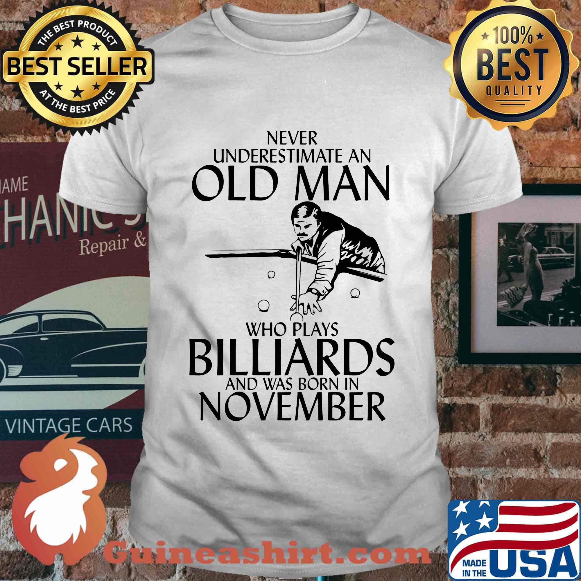 Never Underestimate An Old Man Billiards And Was Born In November Shirt