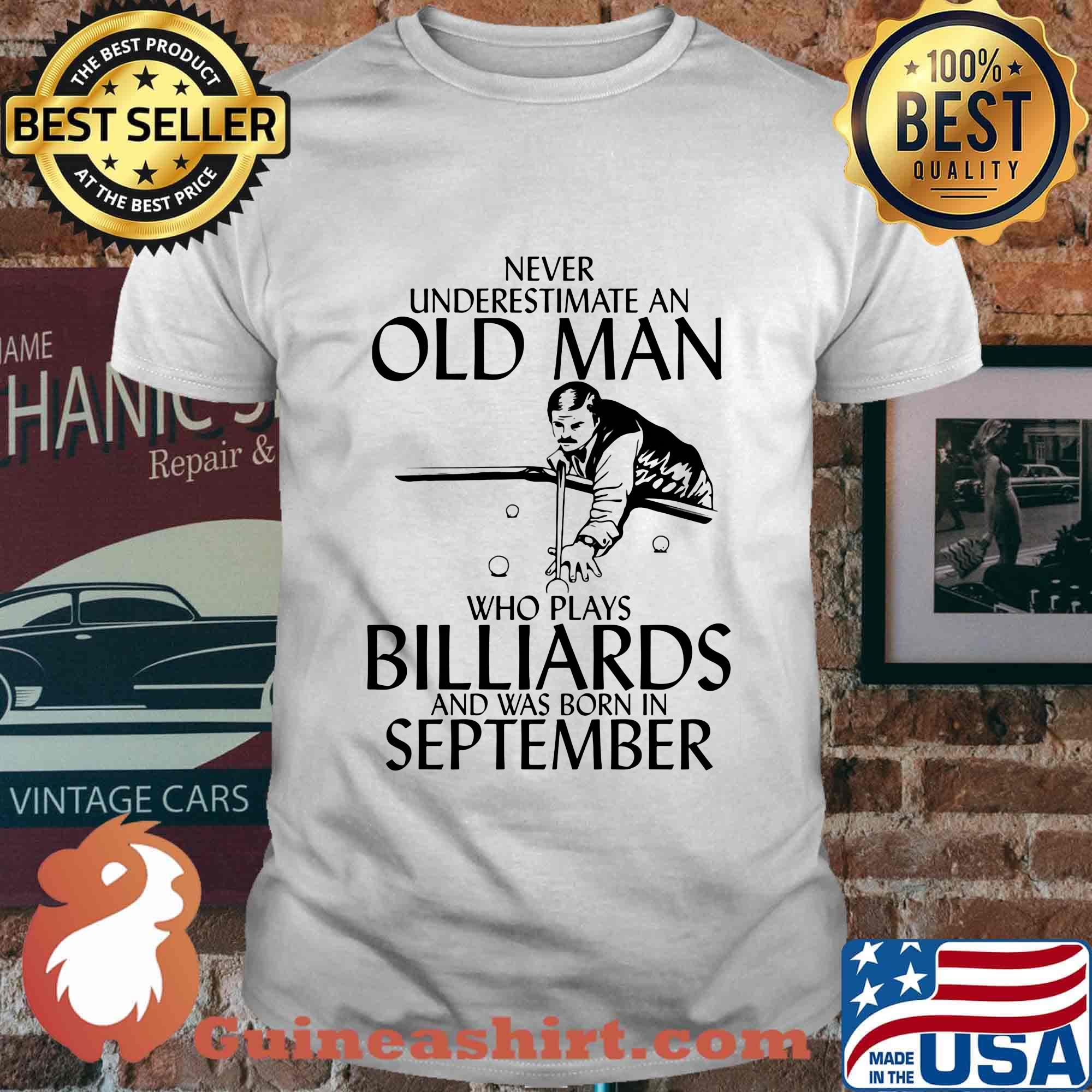 Never underestimate an old man who loves billiards and was born in september shirt