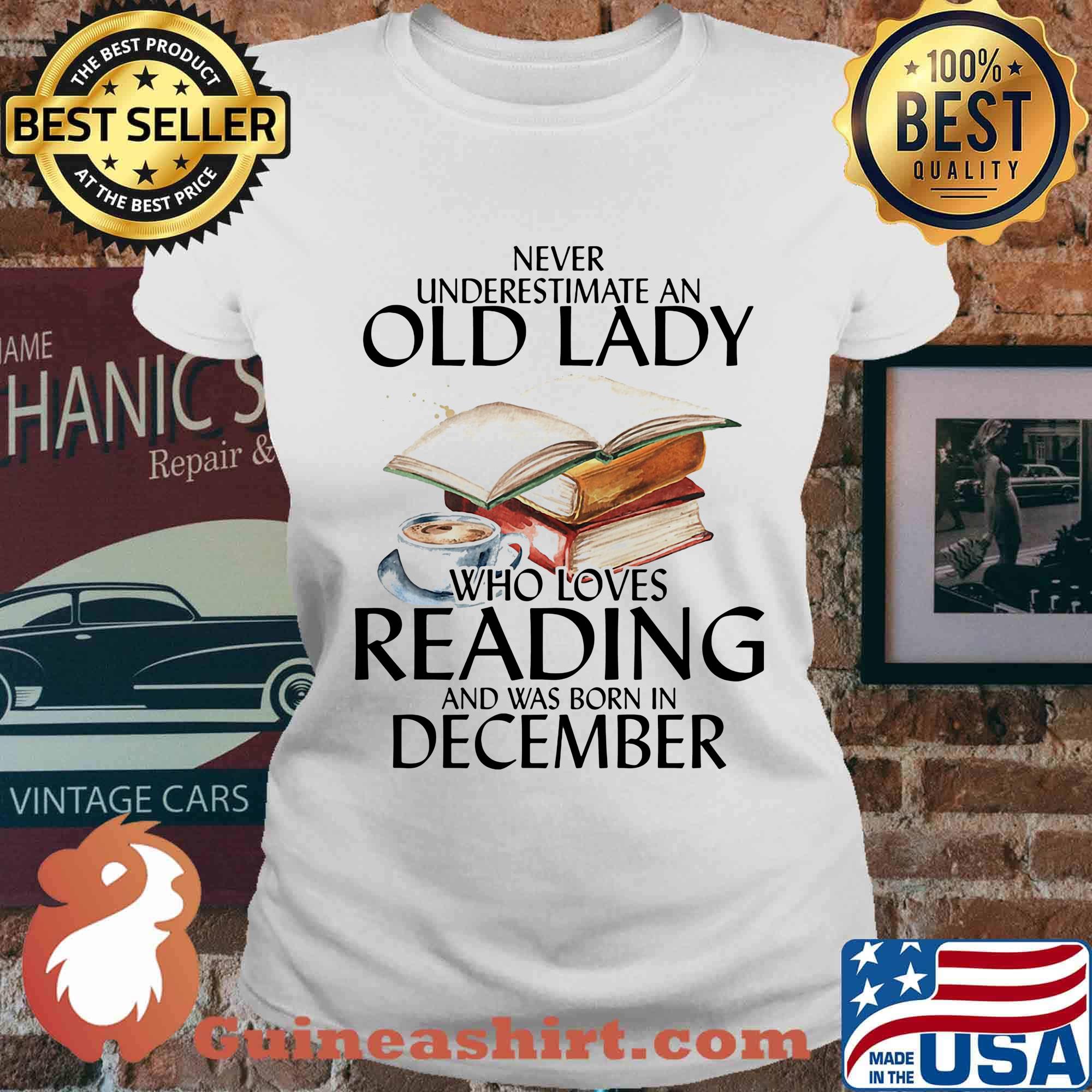 Never underestimate an old man who loves reading and was born in december s Ladies tee