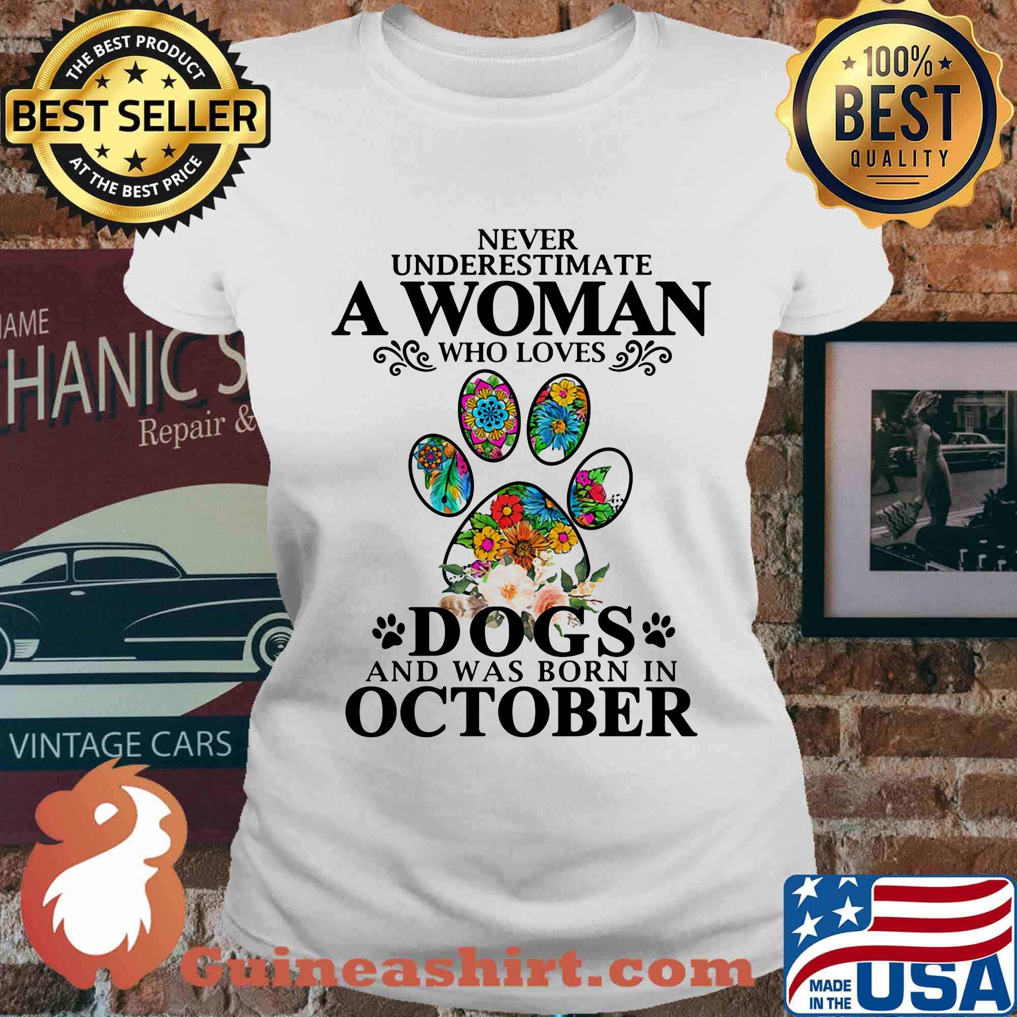 Never underestimate an old woman who loves dogs paw and was born in october s Ladies tee