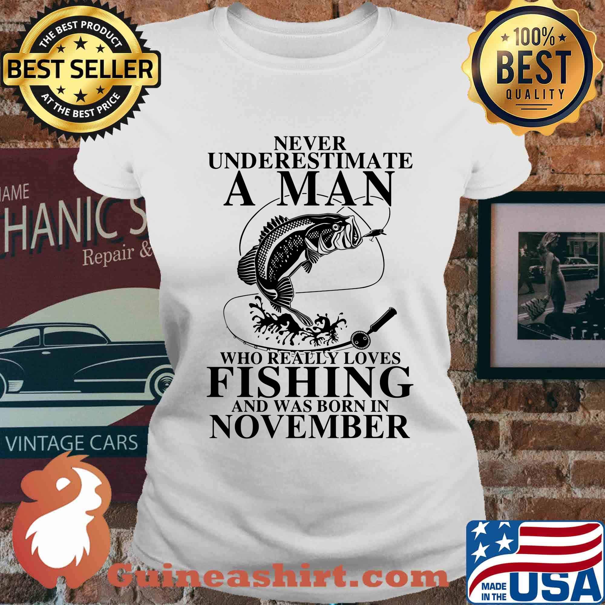 Never underestimate an old woman who loves fishing and was born in november s Ladies tee