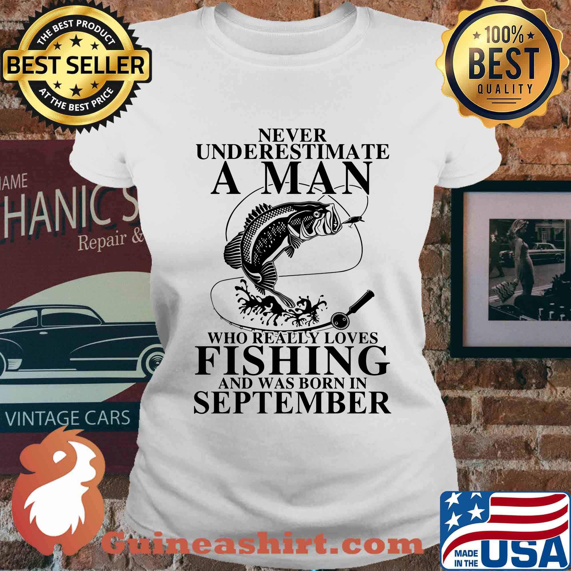 Never underestimate an old woman who loves fishing and was born in september s Ladies tee