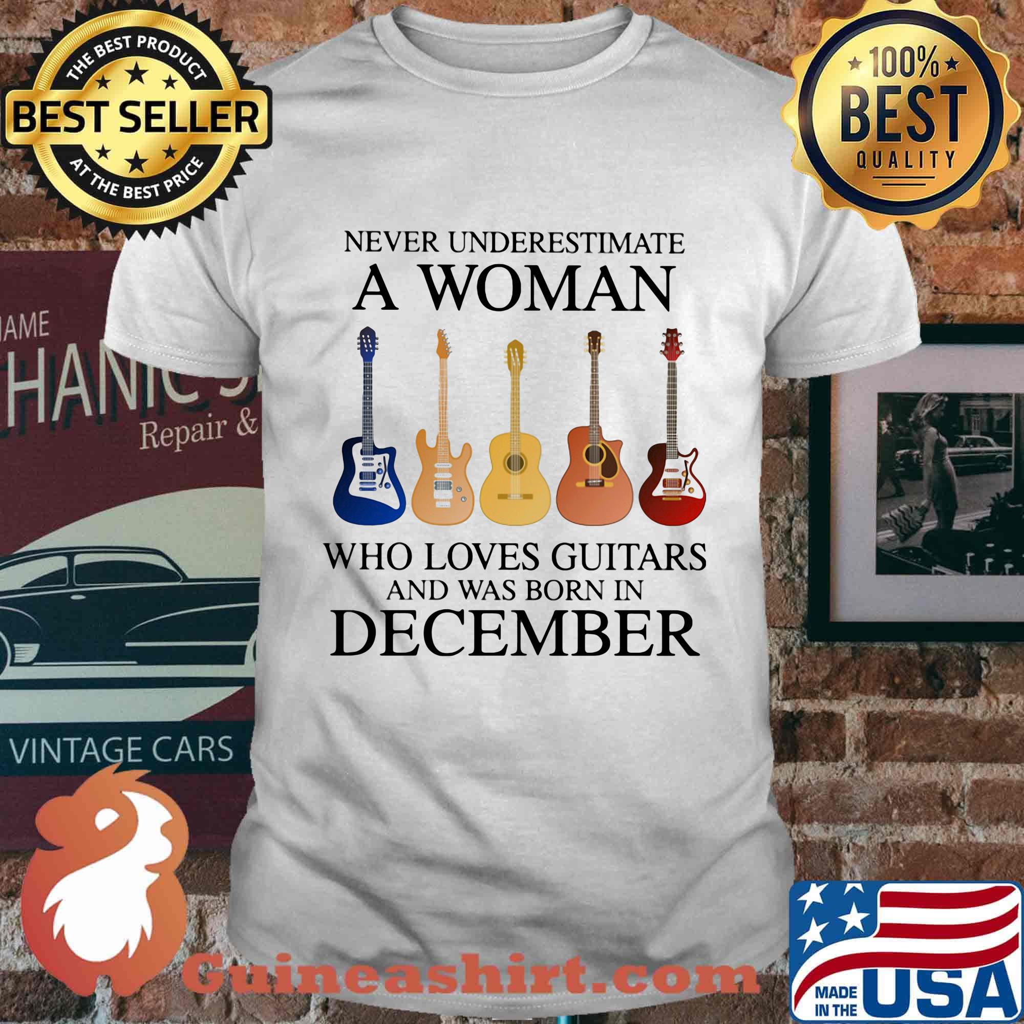 Never Underestimate Who Loves Guitars And Was Born In December Shirt
