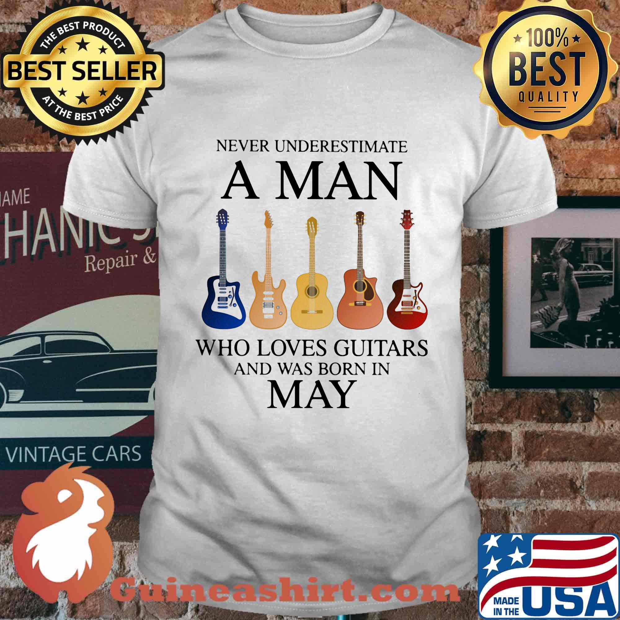 Never Underestimate Who Loves Guitars And Was Born In May Shirt