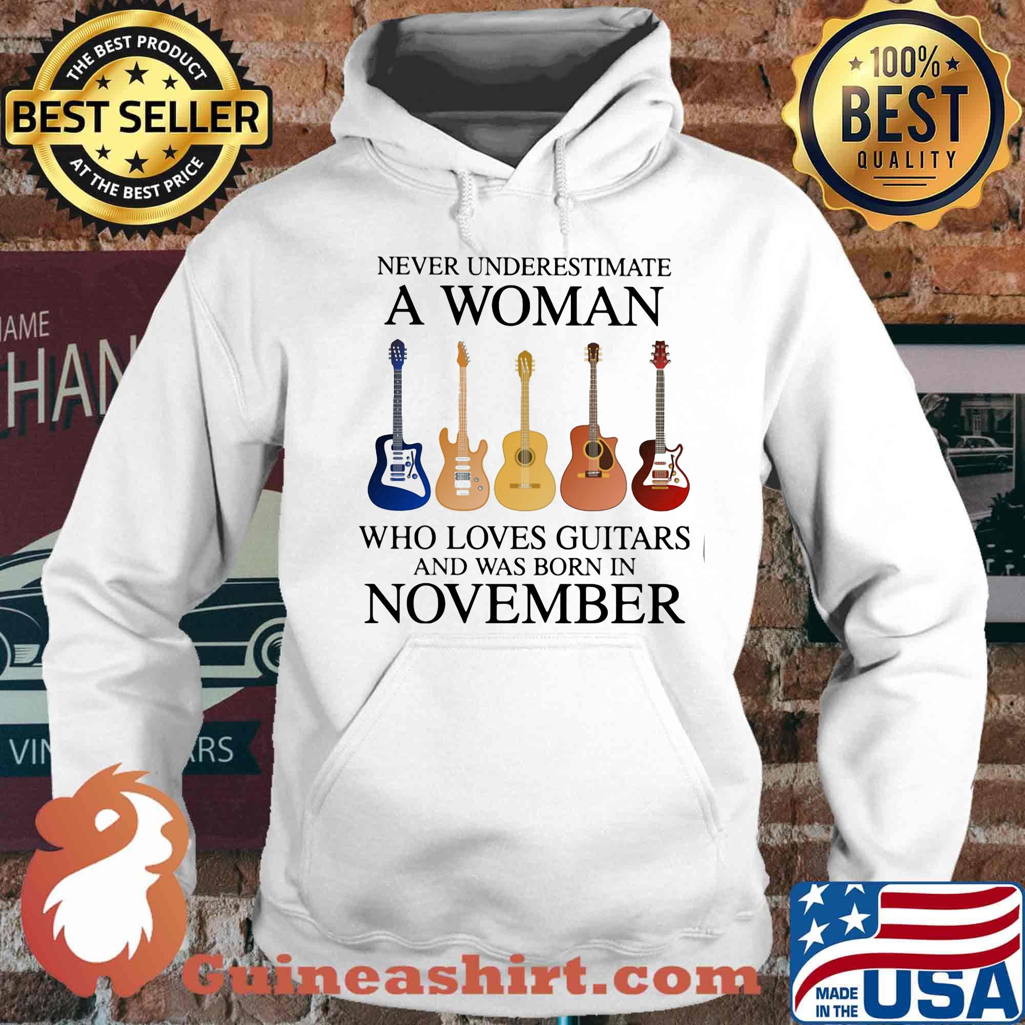 Never Underestimate Who Loves Guitars And Was Born In November Shirt Hoodie