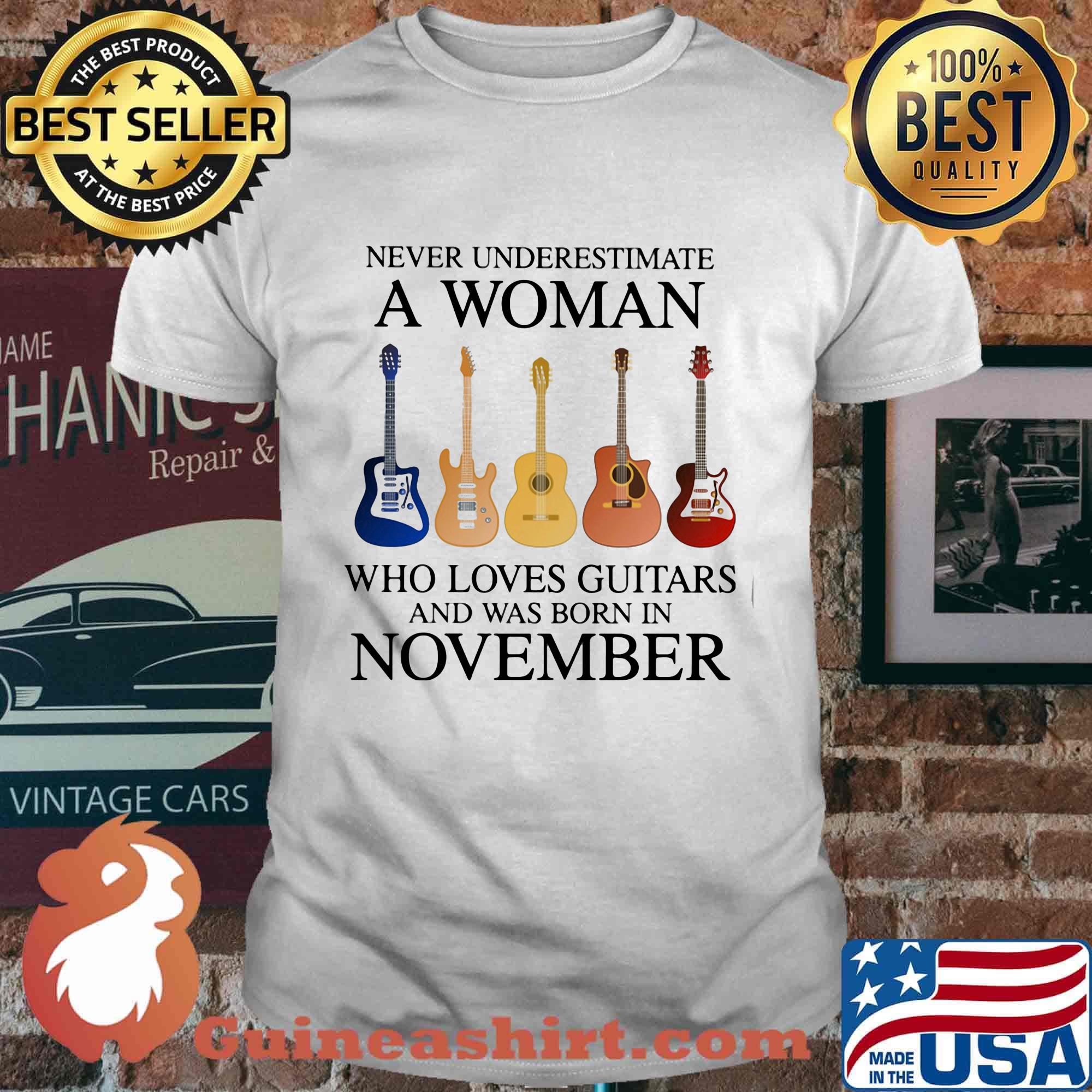 Never Underestimate Who Loves Guitars And Was Born In November Shirt