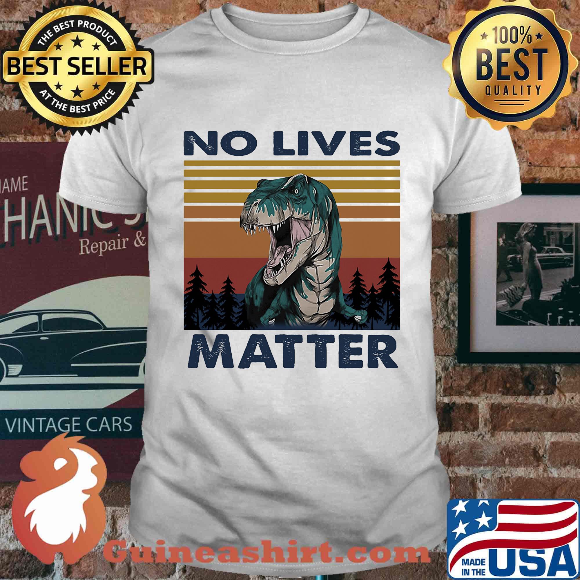 No Lives Matter Dinosaurs Vintage Retro Shirt