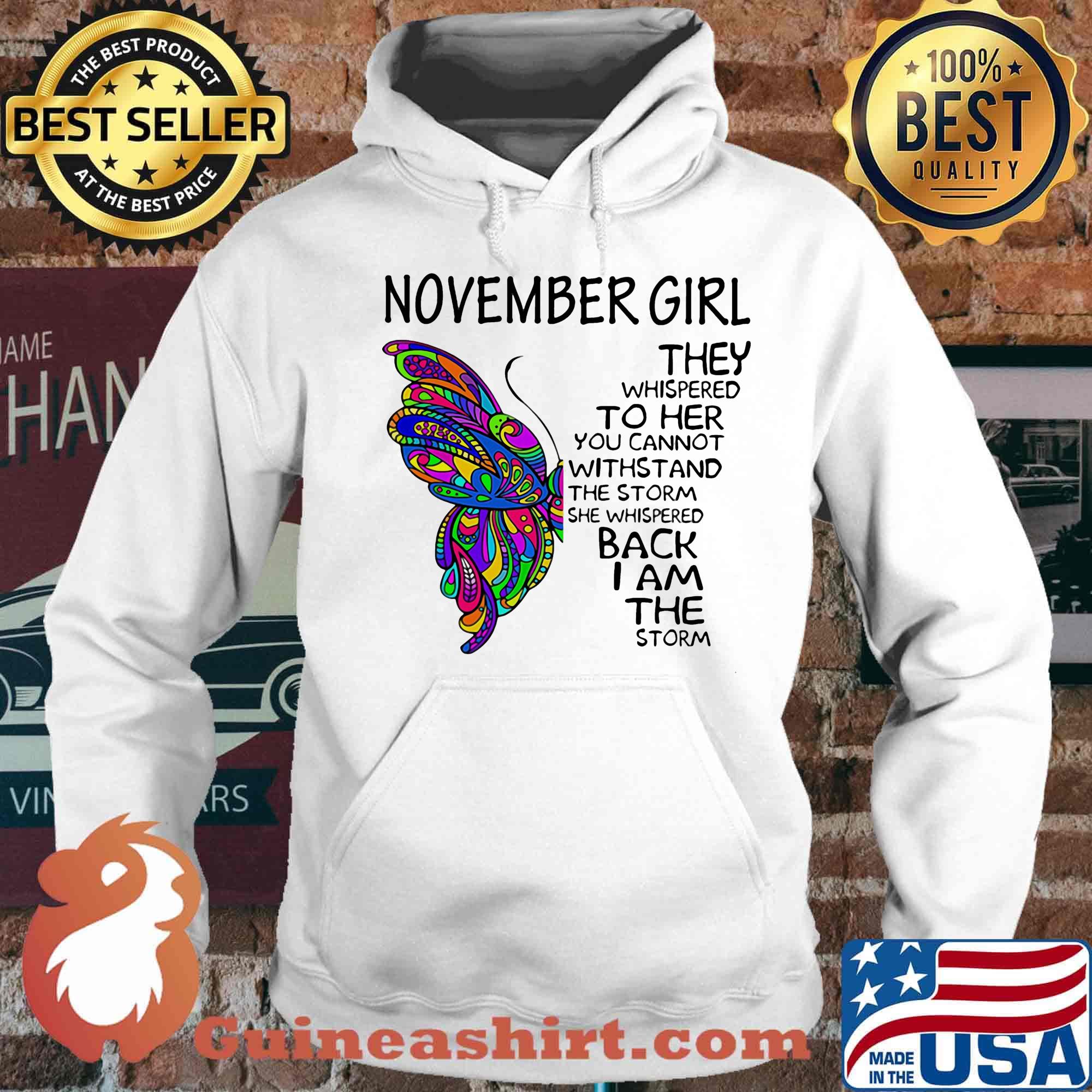 November girl they whispered to her you cannot withstand the storm she whispered back I am the storm s Hoodie