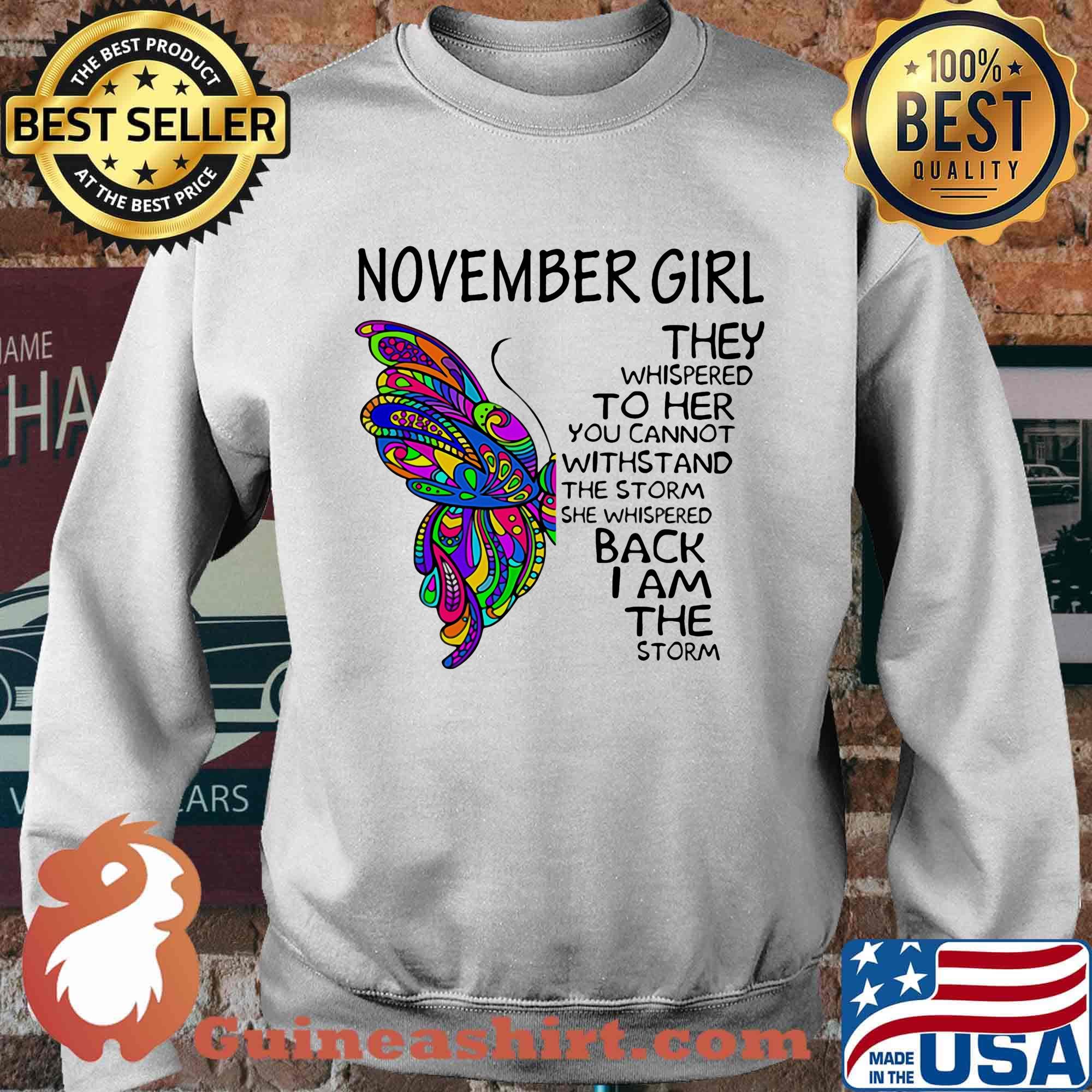 November girl they whispered to her you cannot withstand the storm she whispered back I am the storm s Sweater