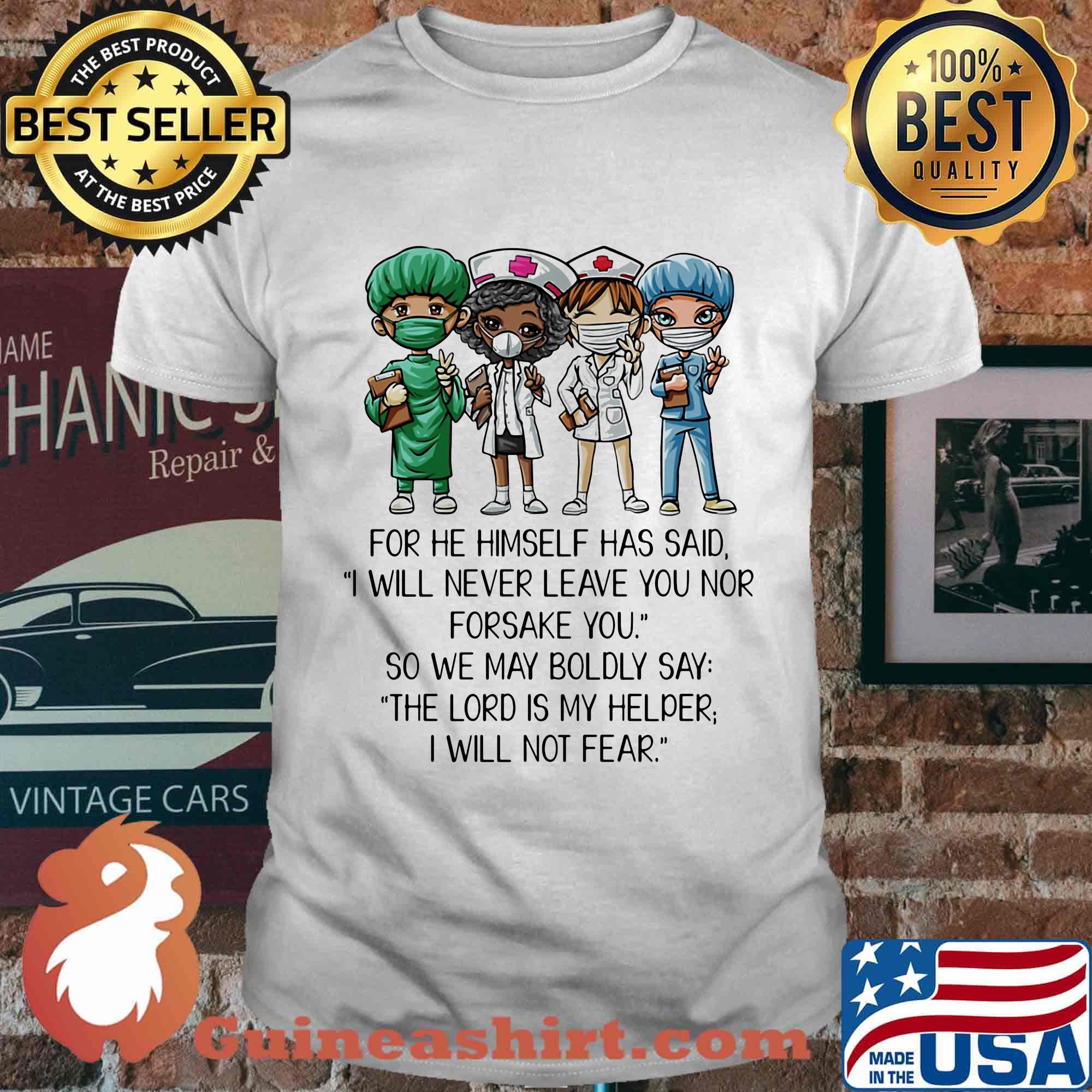 Nurse for he himself has said i will never leave you nor forsake you black lives matter shirt