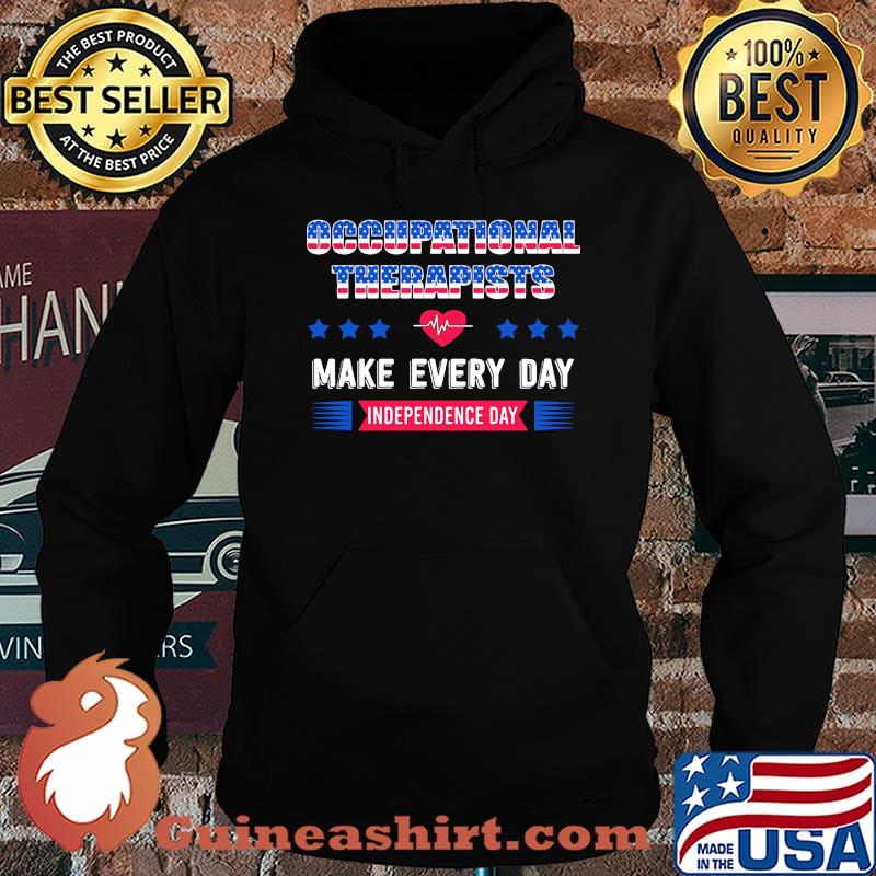 Occupational therapy make every day independence day heartbeat s Hoodie
