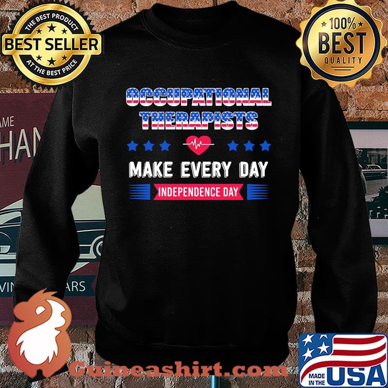 Occupational therapy make every day independence day heartbeat s Sweater