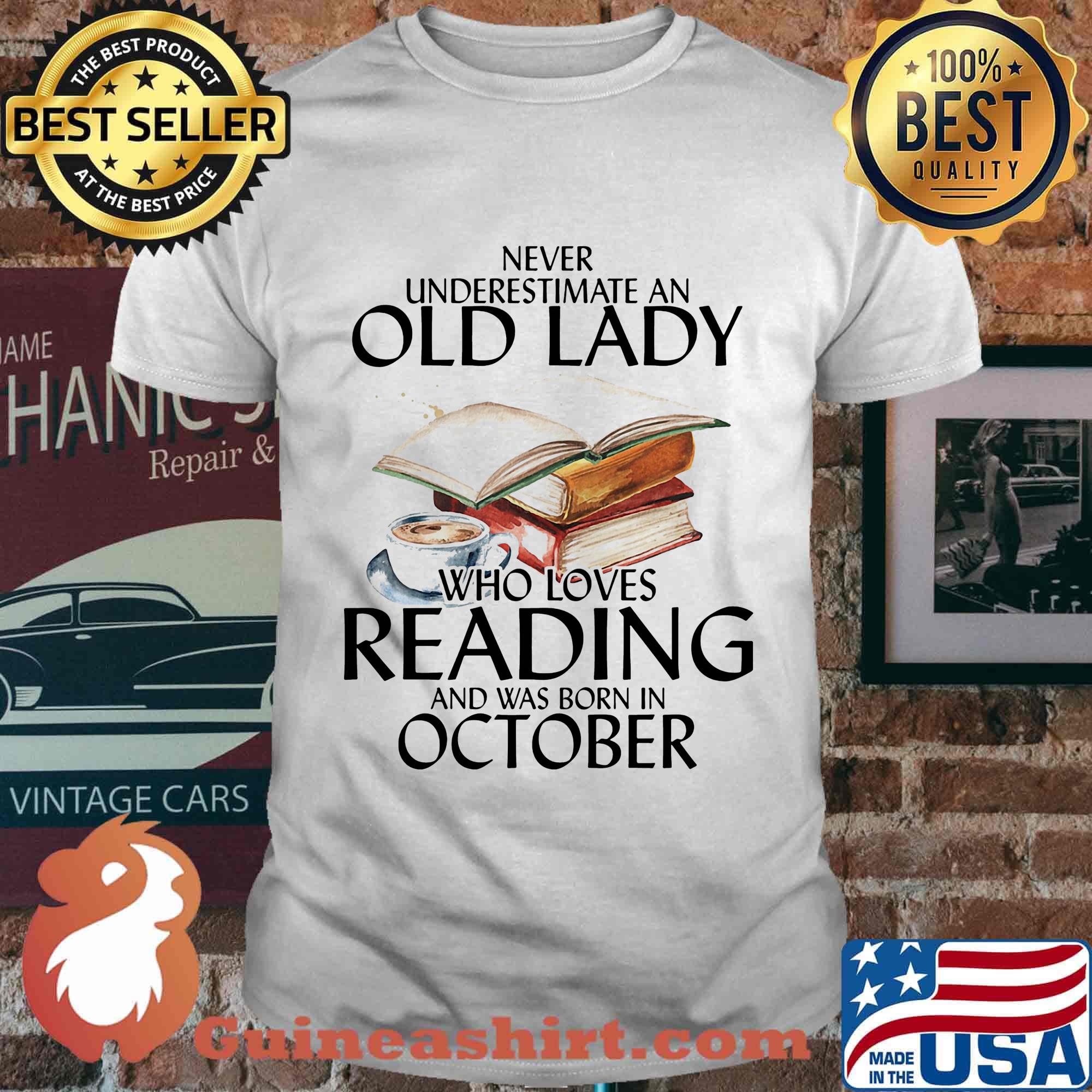 Offcial Never Underestimate An Old Lady Who Loves Reading And Was Born In October Shirt