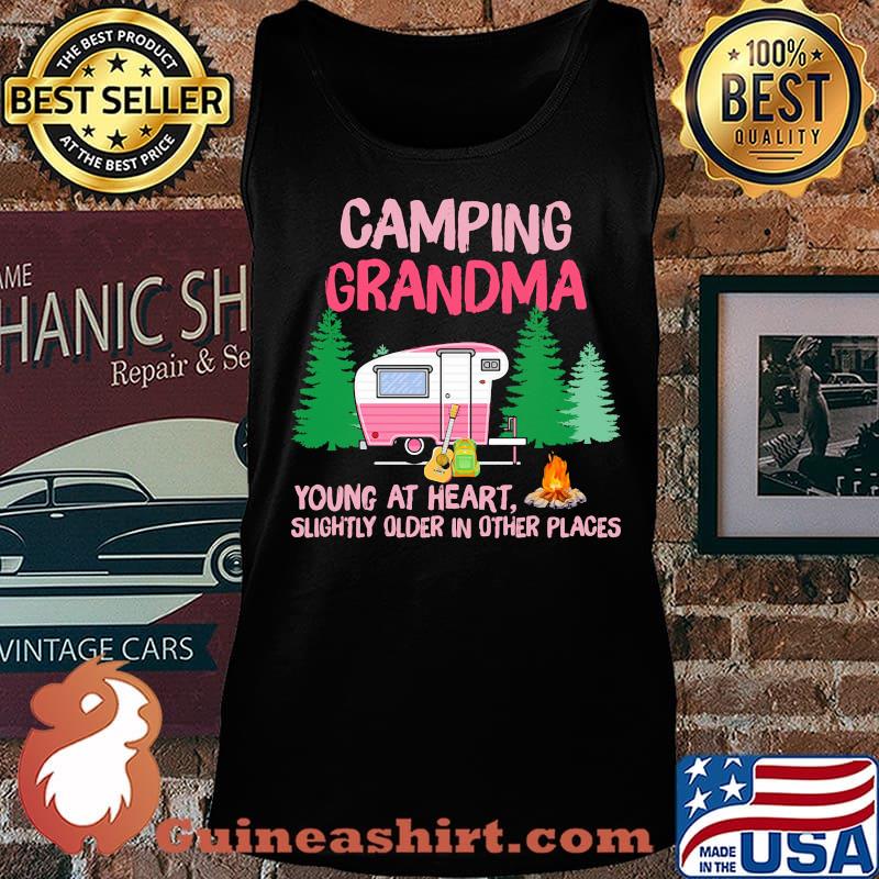 Official Camping Grandma Young At Heart Slightly Older In Other Places Shirt Tank top