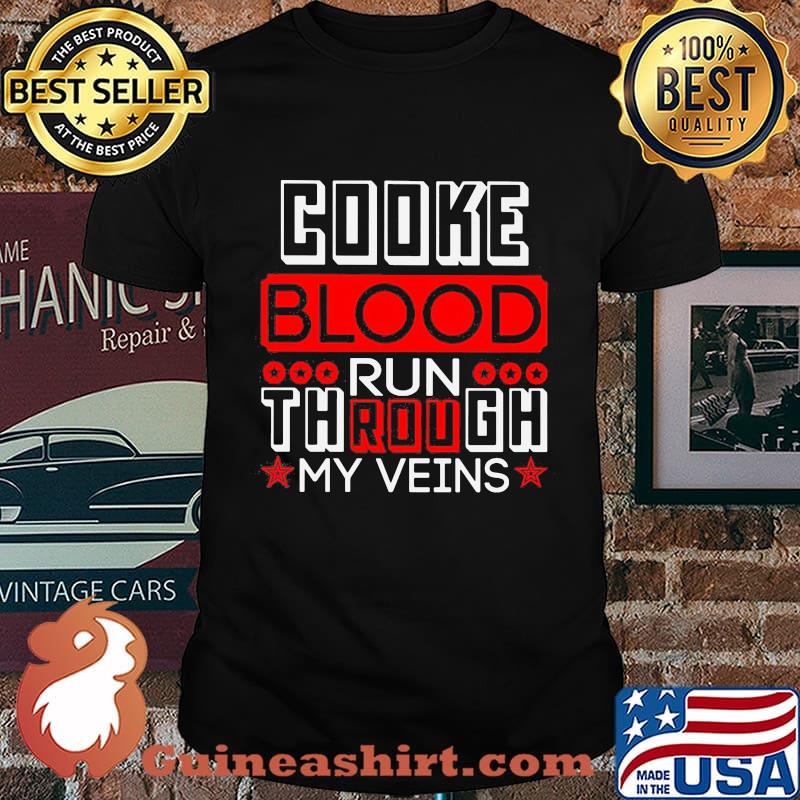 Official Cooke blood run through my veins shirt