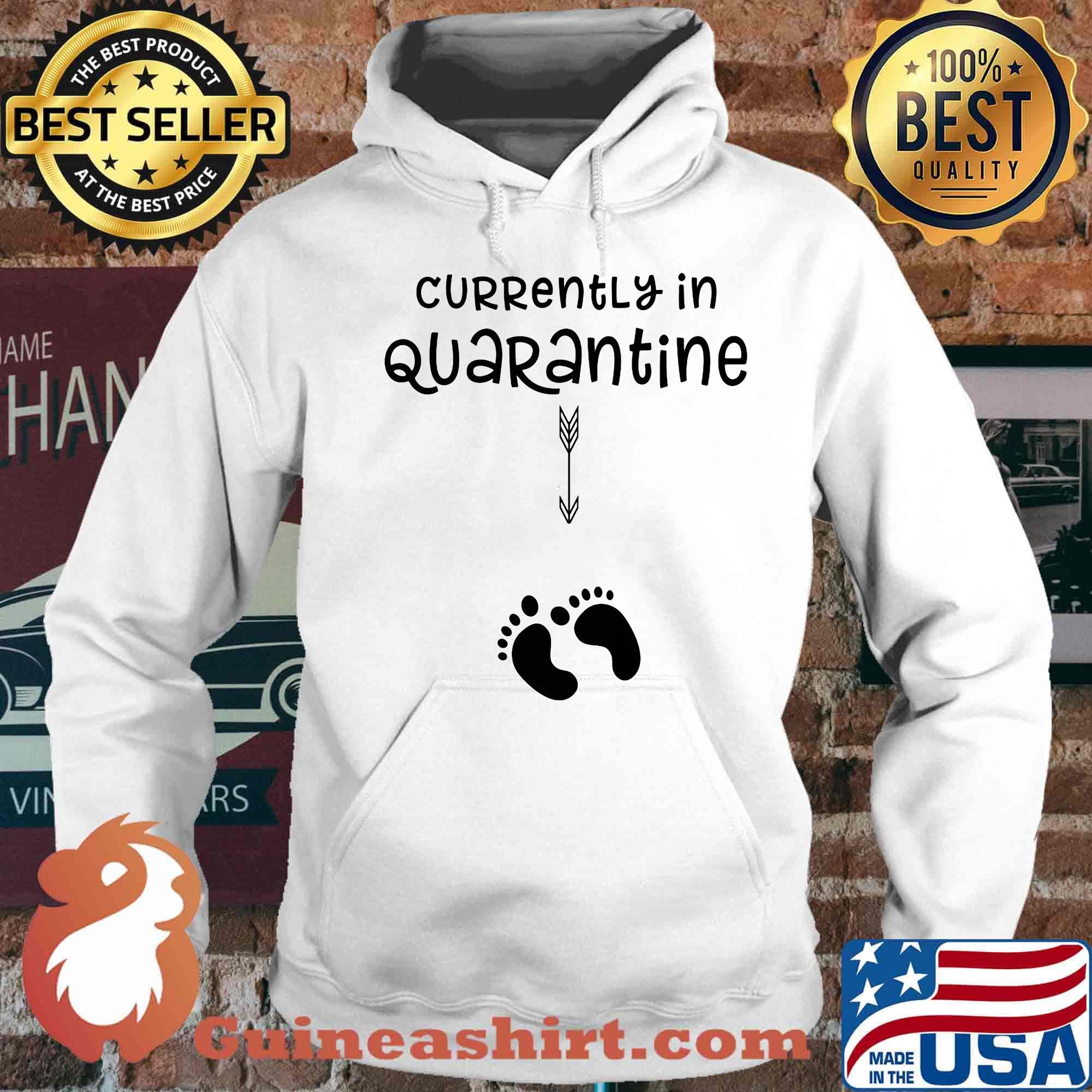 Official Currently In Quarantine Shirt Hoodie