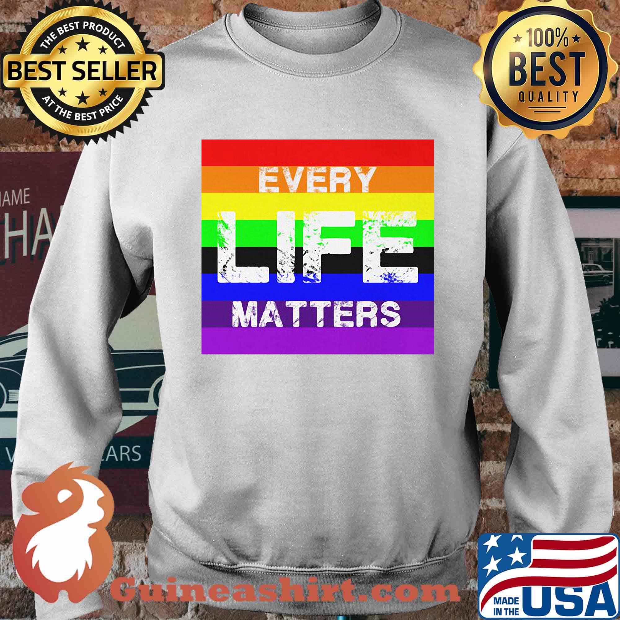 Official Every Life Matters LGBT Shirt Sweater