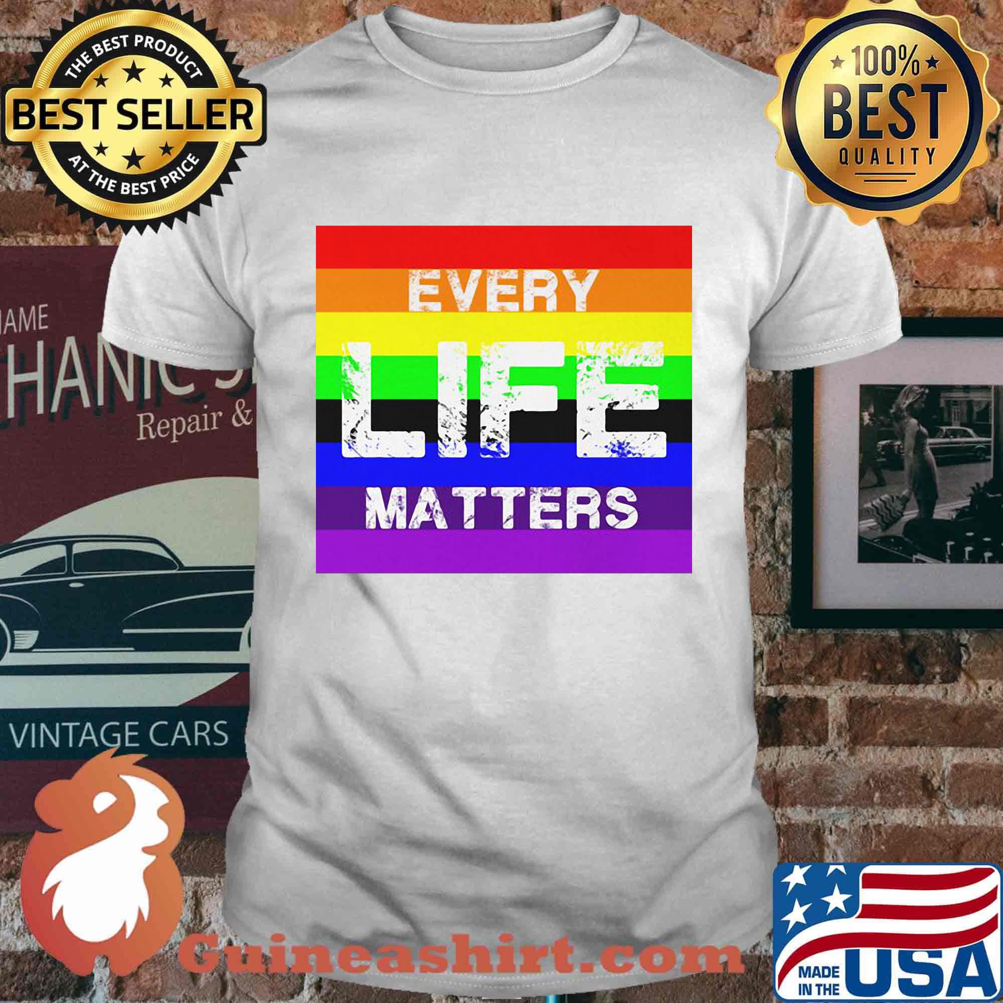 Official Every Life Matters LGBT Shirt