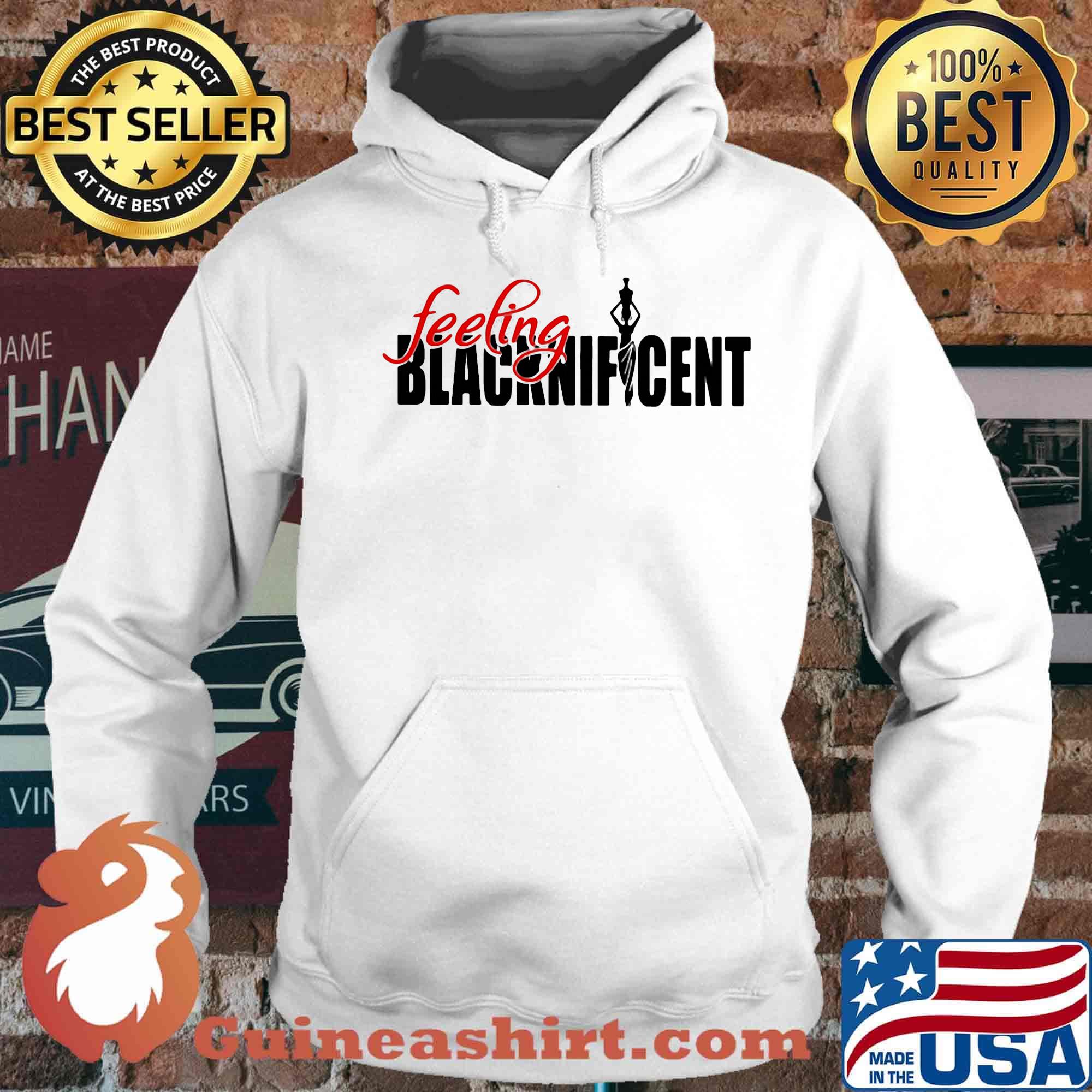 Official Feeling Blacknifcent Shirt Hoodie