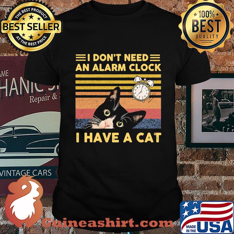 Official I Don't Need An Alarm Clock I Have A Cat Vintage Retro Shirt