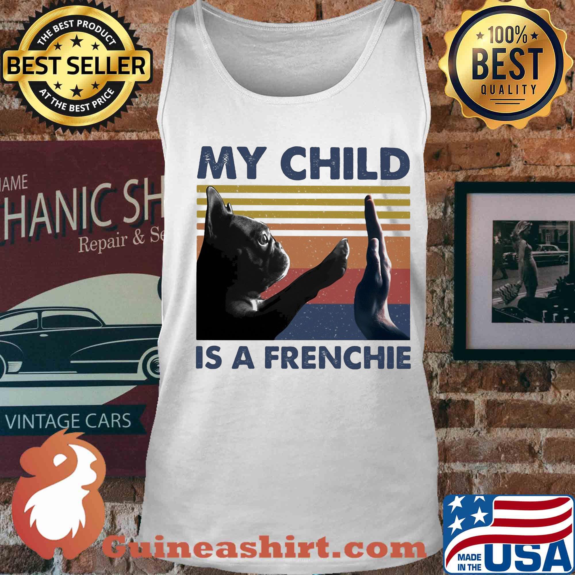 Official my child is a frenchie vintage s Tank top