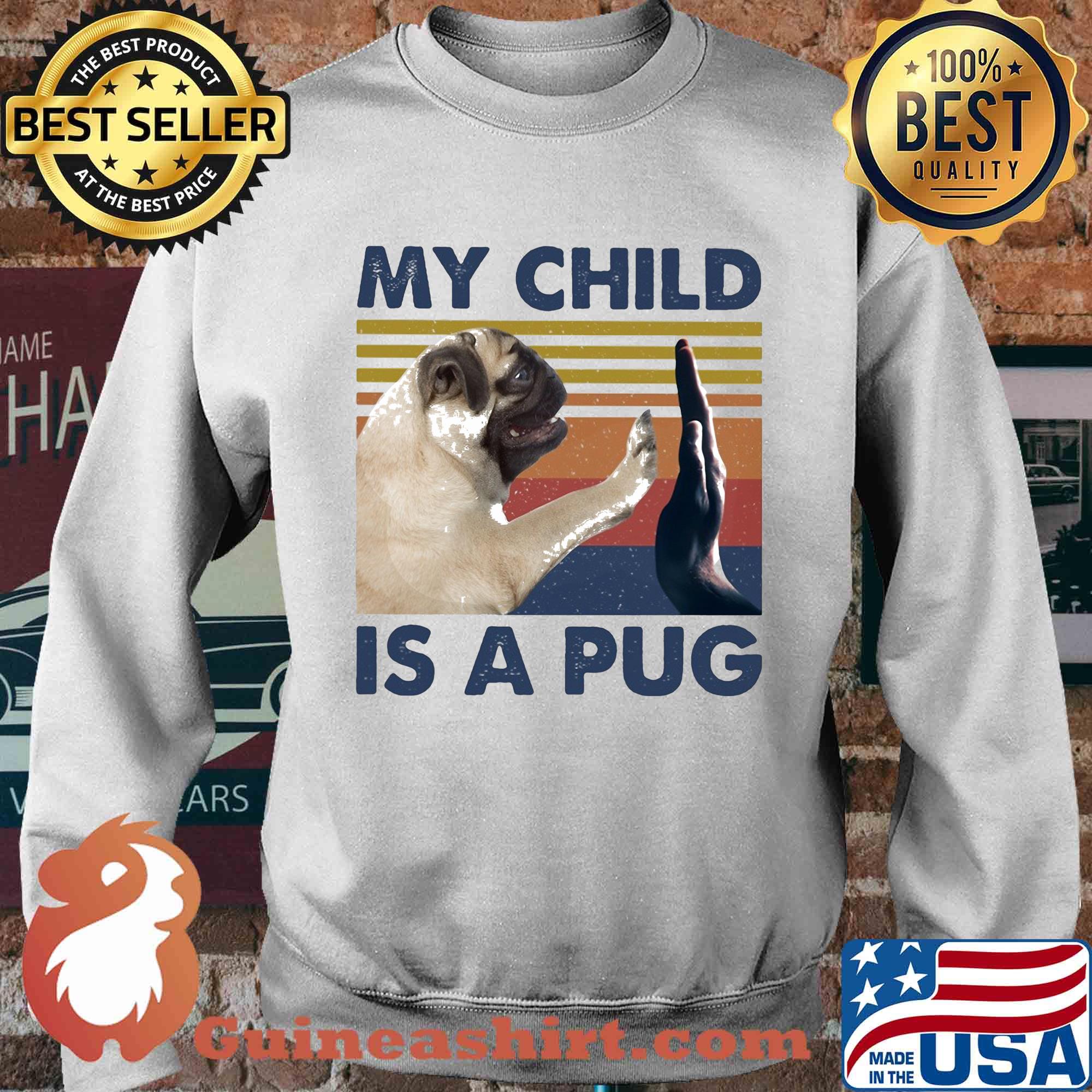 Official my child is a pug vintage s Sweater
