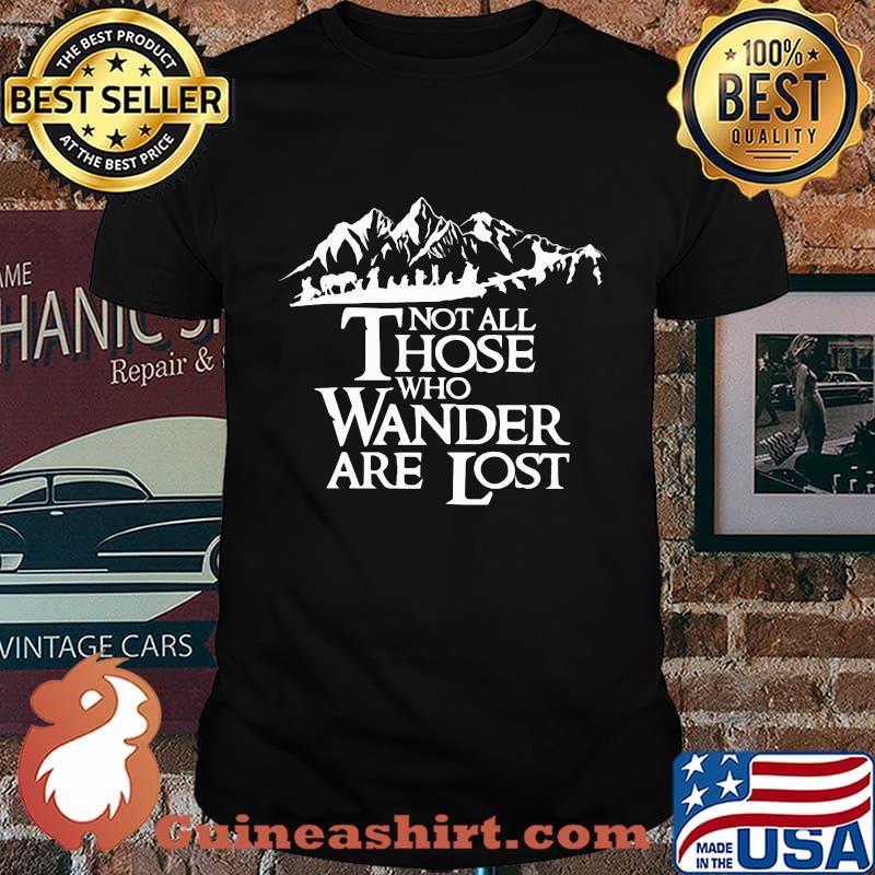 Official Not All Those Who Wander Are Lost Shirt