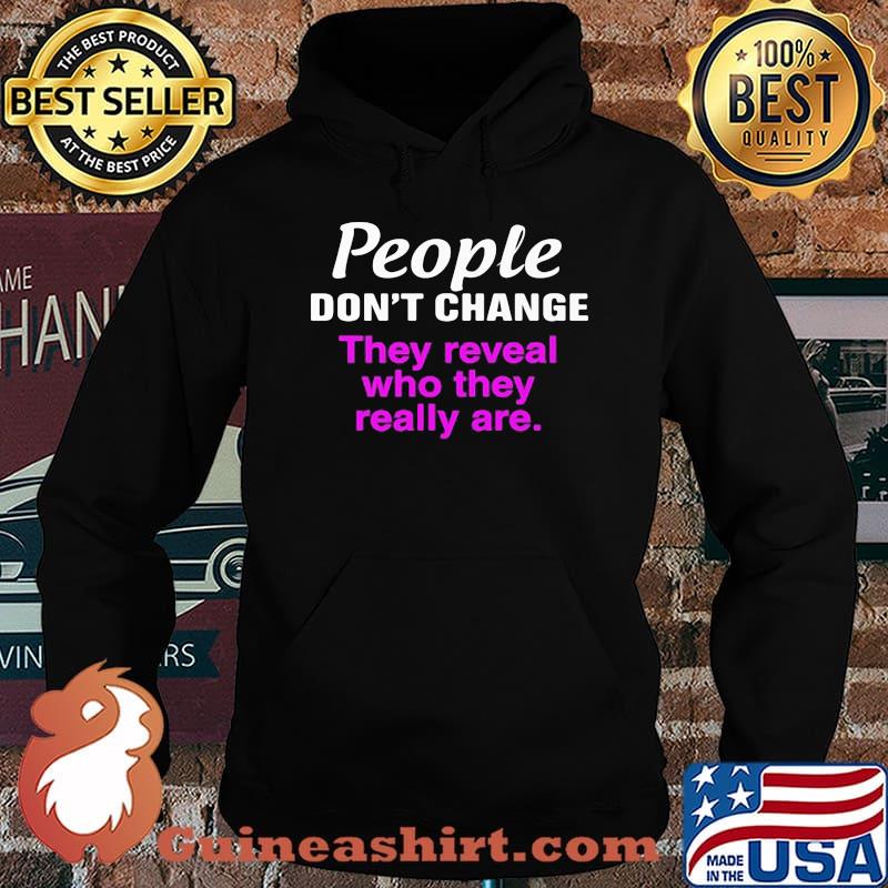 Official People don't change they reveal who they really are s Hoodie