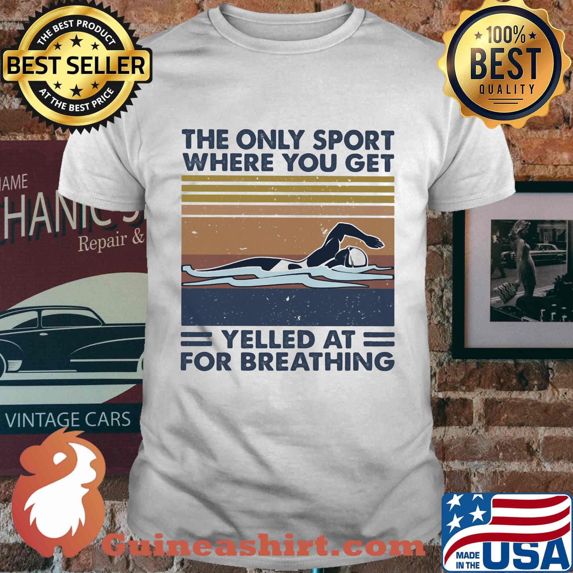 Official The Only Sport Where You Get Yelled At For Breathing Swimming Vintage Retro Shirt
