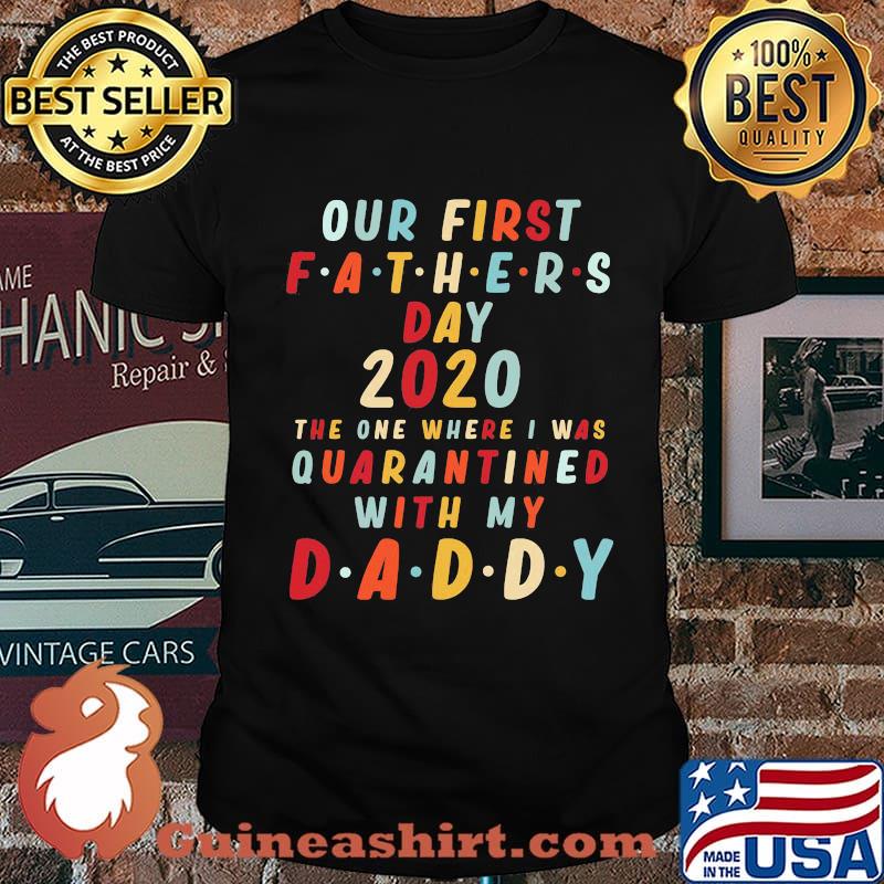 Our first fathers day 2020 the one where i was quarantined with my daddy shirt