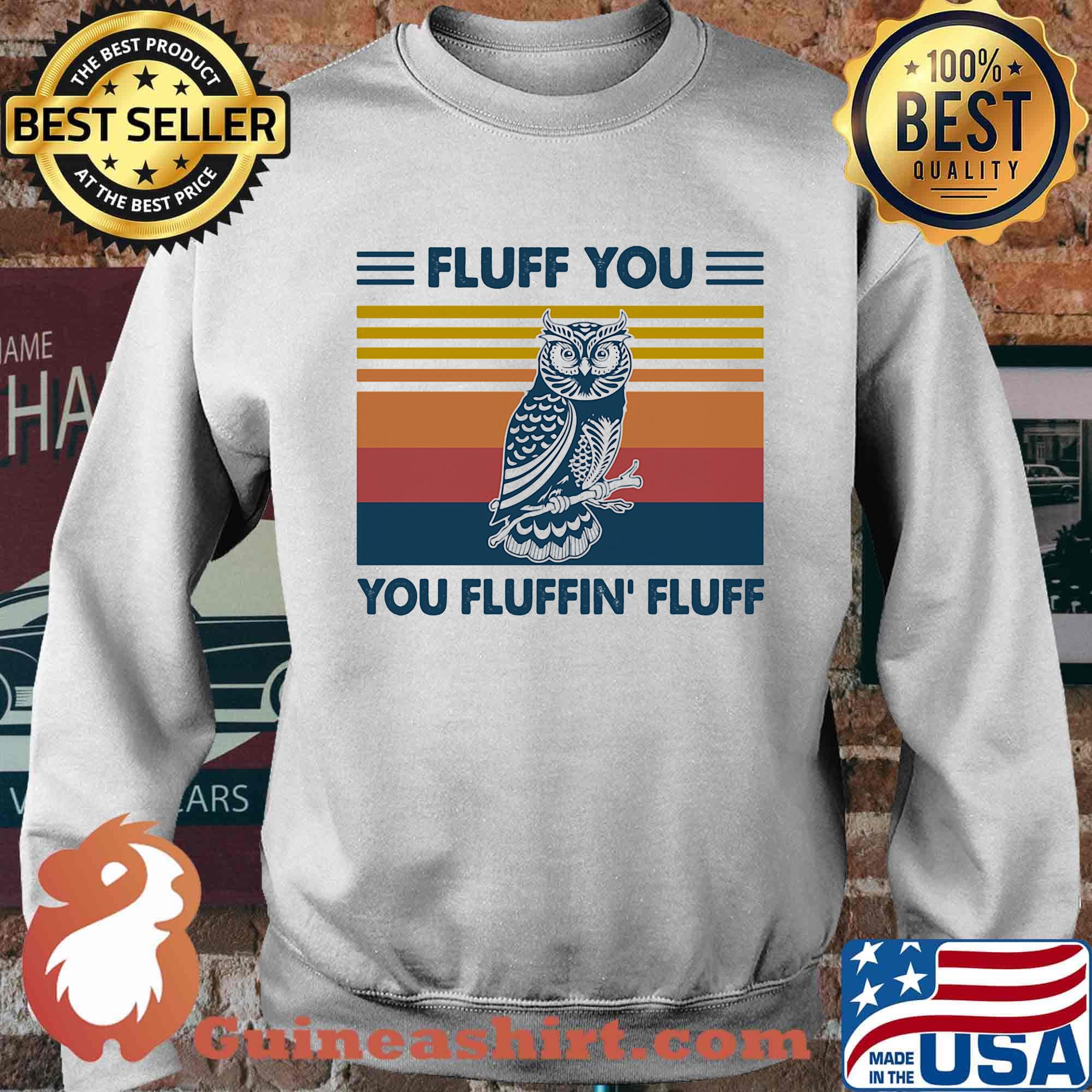 Owl fluff you fluffin fluff vintage retro s Sweater