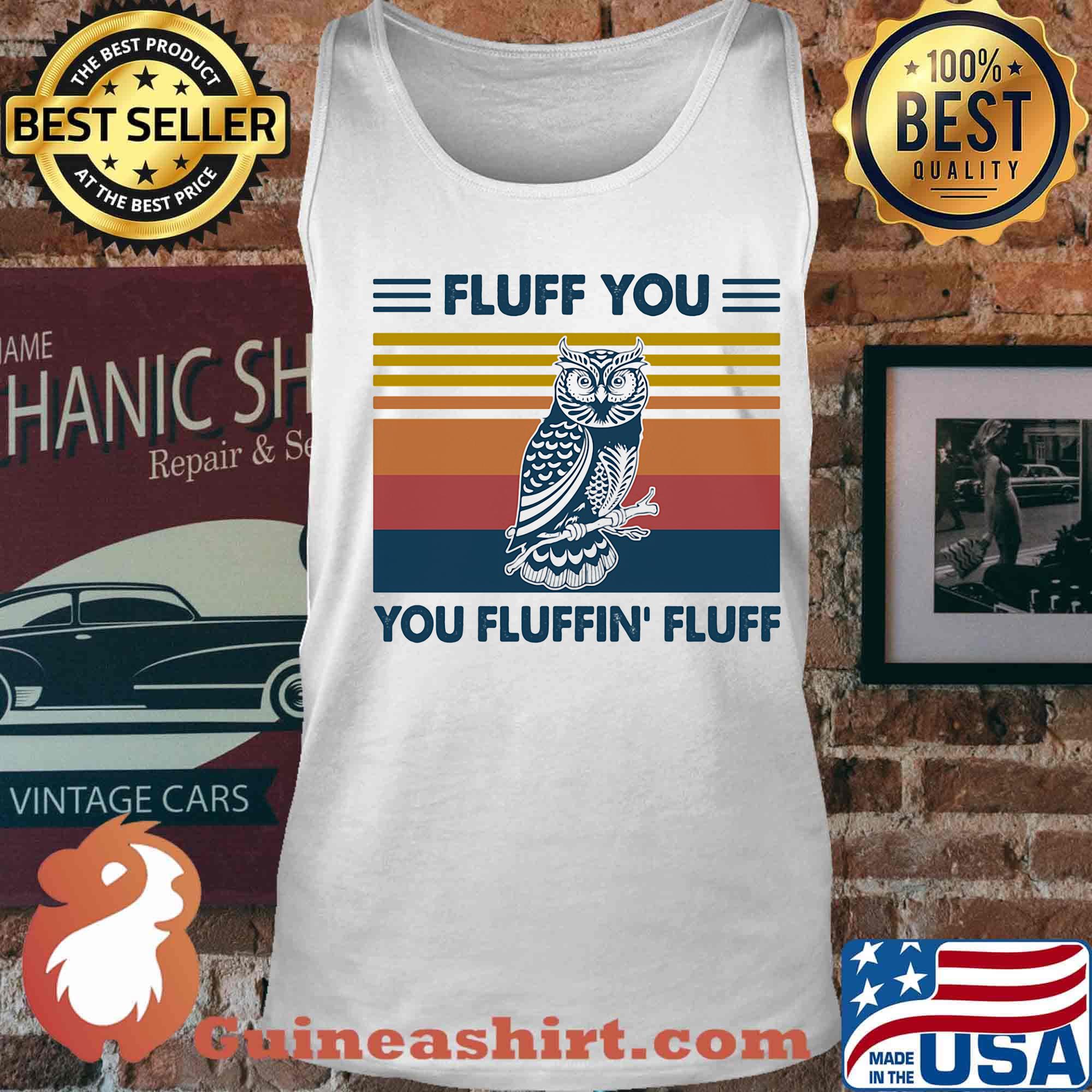 Owl fluff you fluffin fluff vintage retro s Tank top