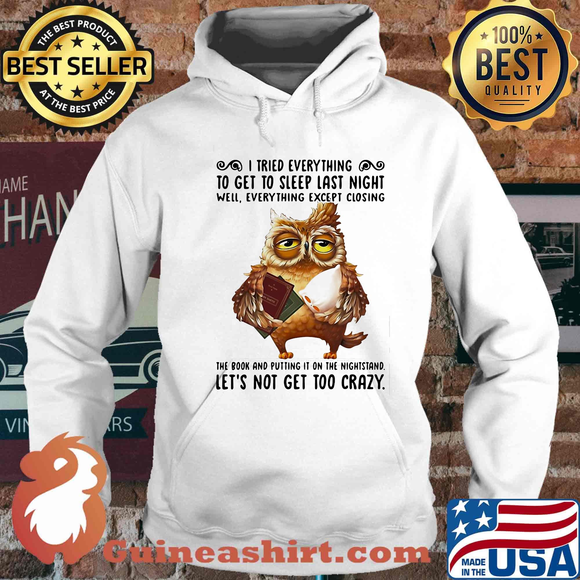 Owl i tried everything to get to sleep last night well everything except closing the book and putting it on the nightstand s Hoodie
