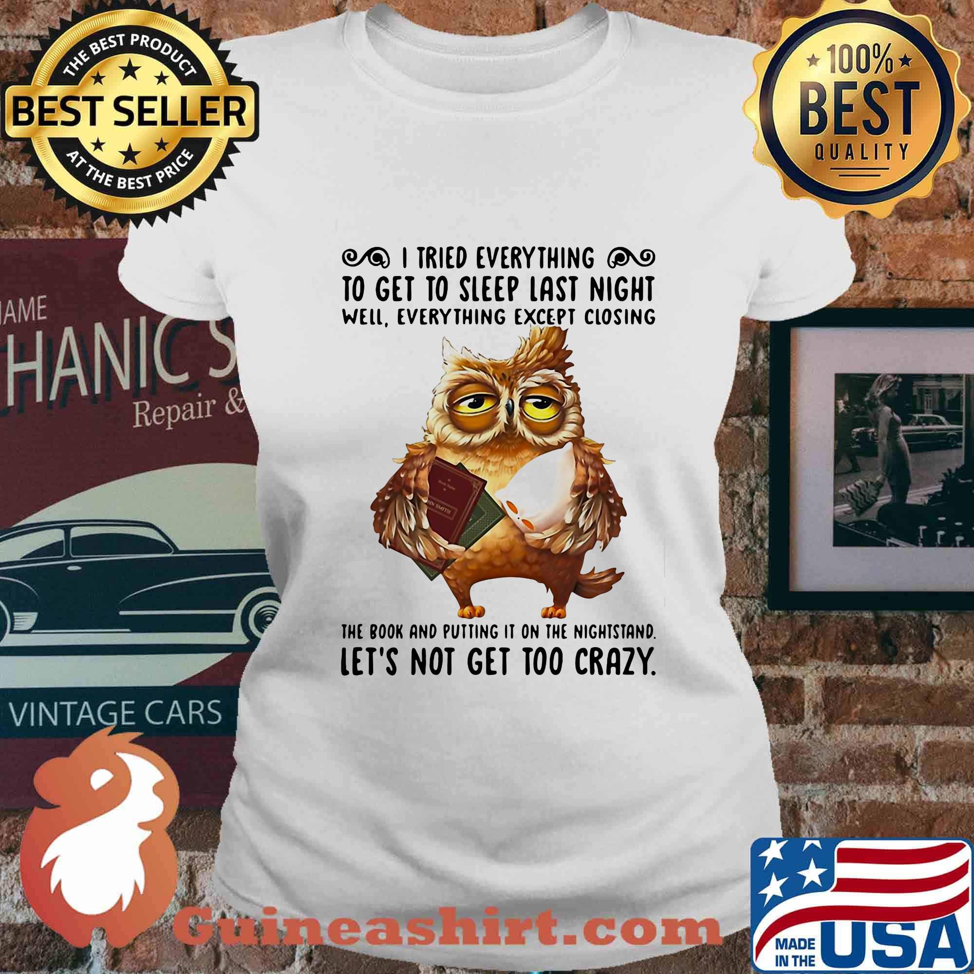 Owl i tried everything to get to sleep last night well everything except closing the book and putting it on the nightstand s Ladies tee