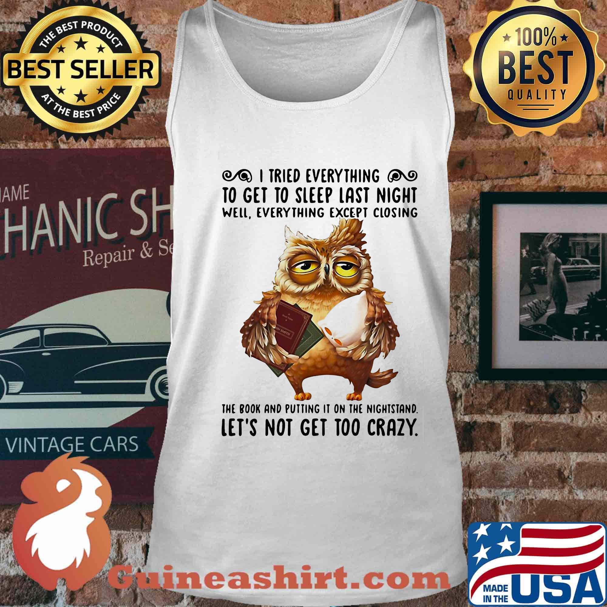 Owl i tried everything to get to sleep last night well everything except closing the book and putting it on the nightstand s Tank top