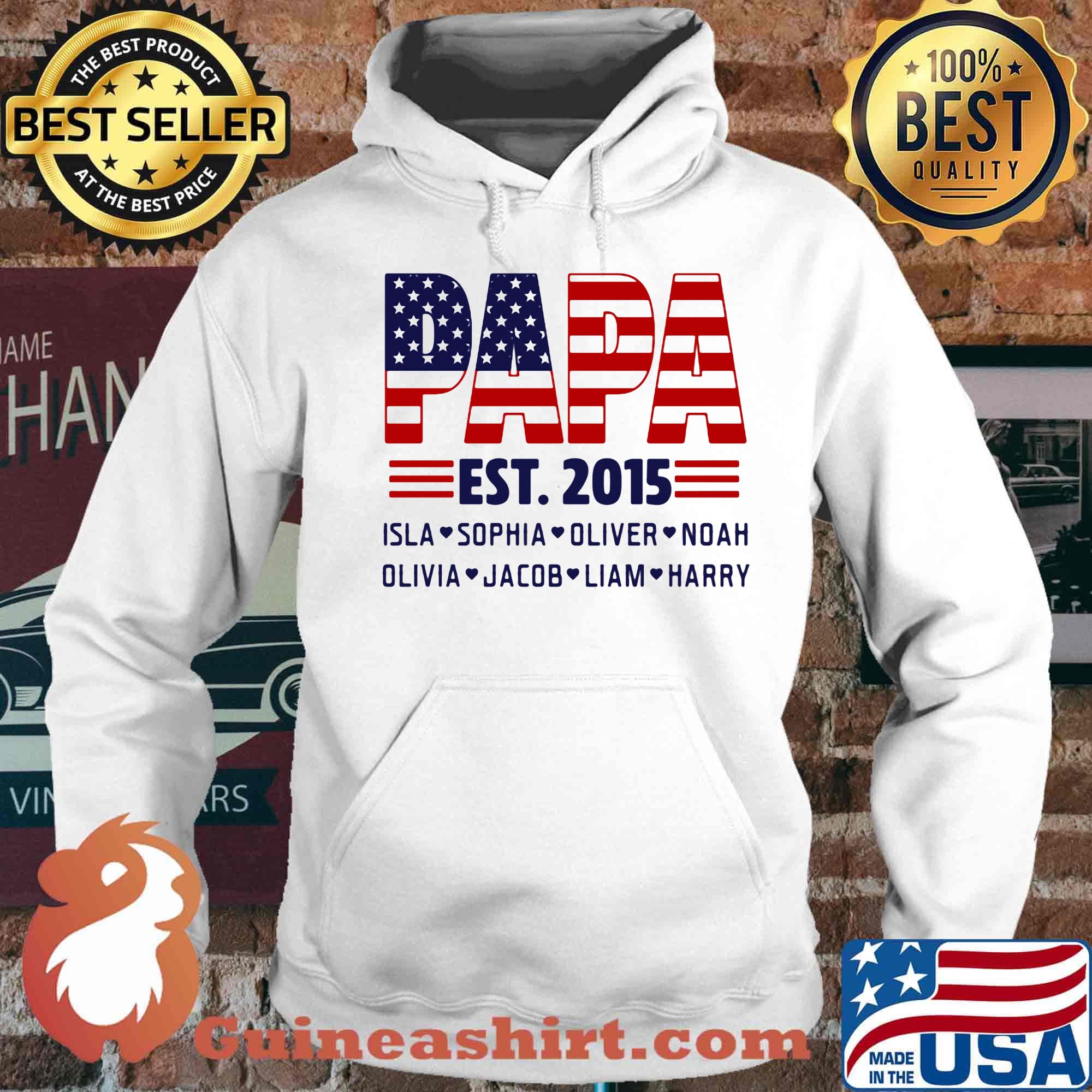 Papa Est.2015 Isla Sophia Oliver Noah Olivia Jacob Liam Harry American Flag Independence Day Shirt Hoodie